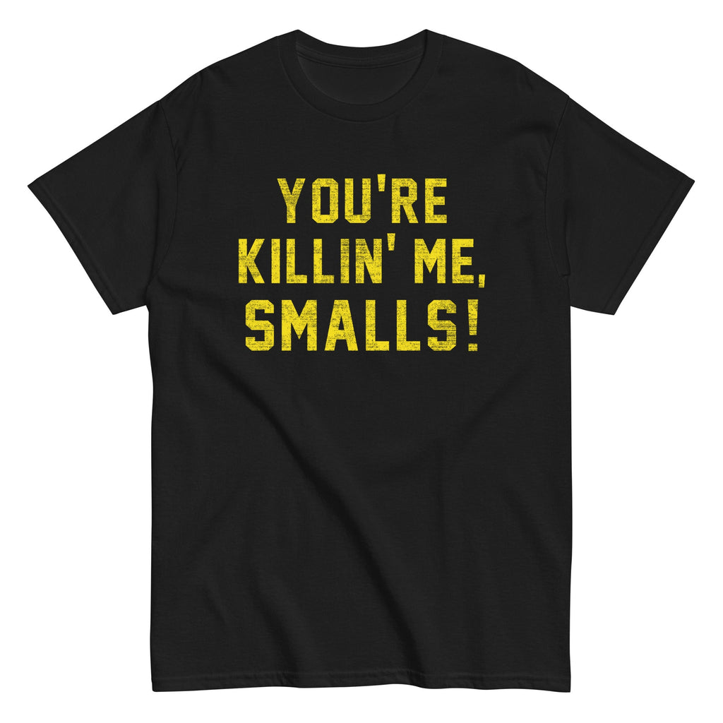 You're Killin' Me Smalls! Men's Classic Tee