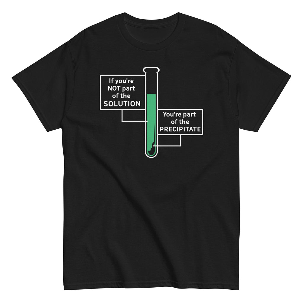 If You're Not Part Of The Solution Men's Classic Tee