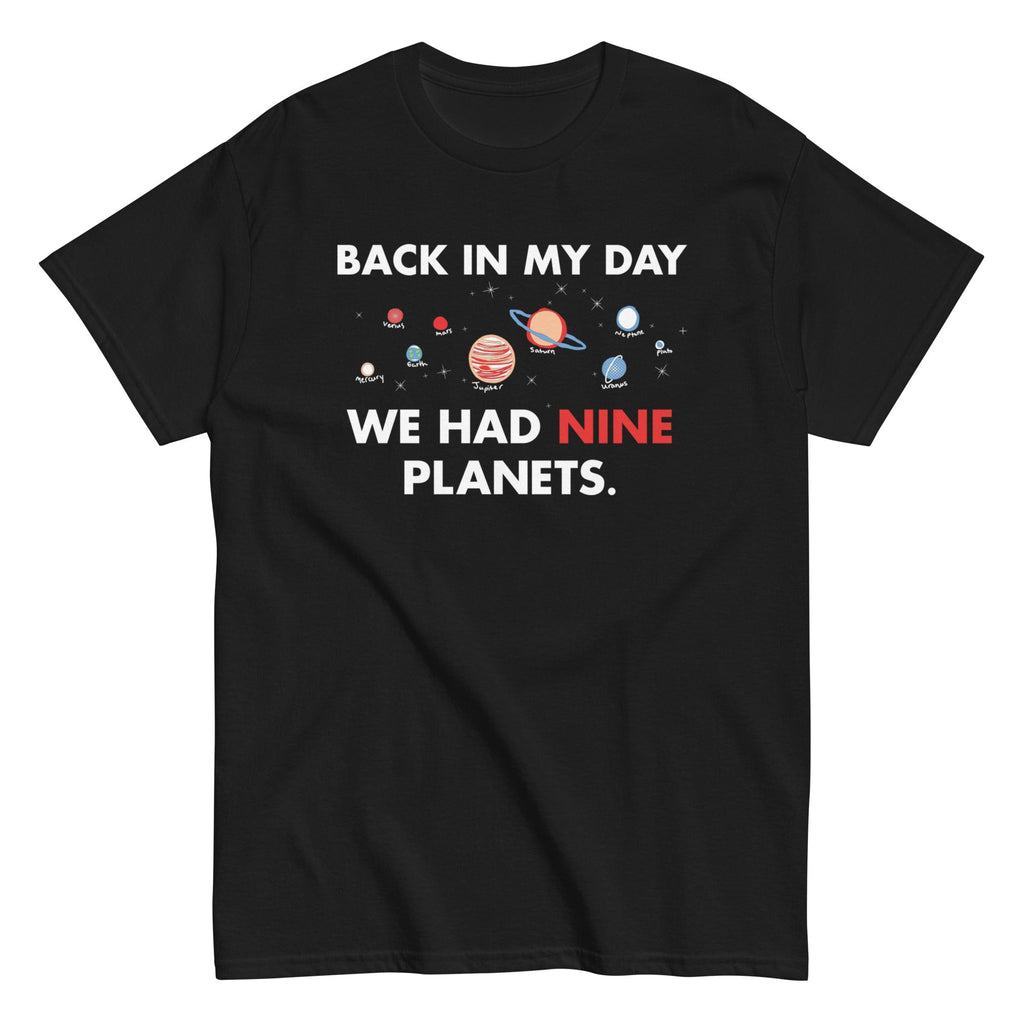 Back In My Day We Had Nine Planets Men's Classic Tee