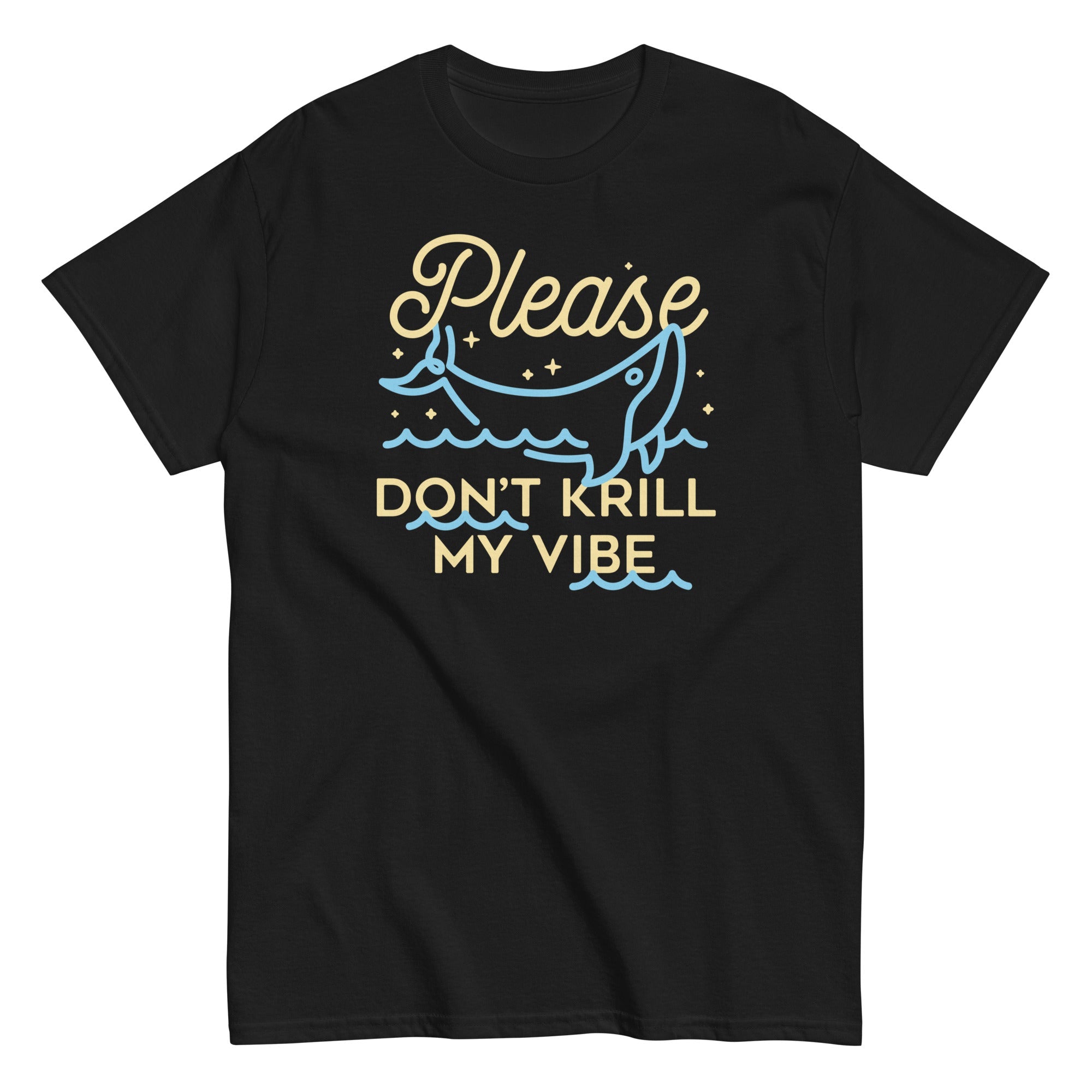 Please Don't Krill My Vibe Men's Classic Tee