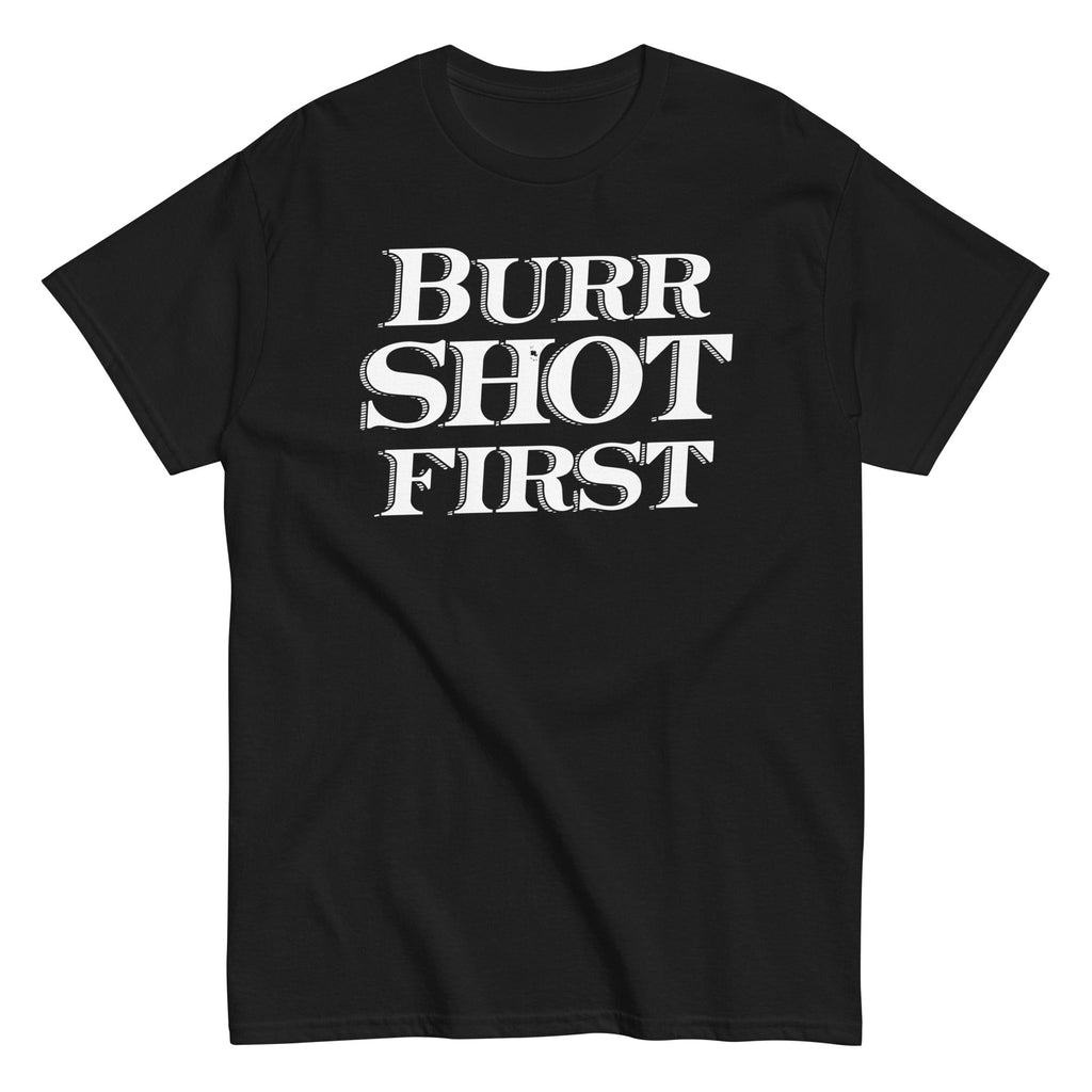 Burr Shot First Men's Classic Tee