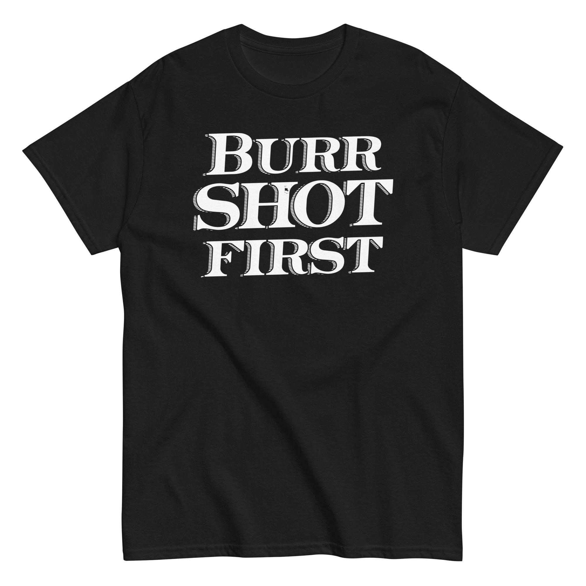 Burr Shot First Men's Classic Tee