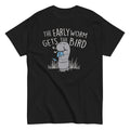 The Early Worm Gets The Bird Men's Classic Tee