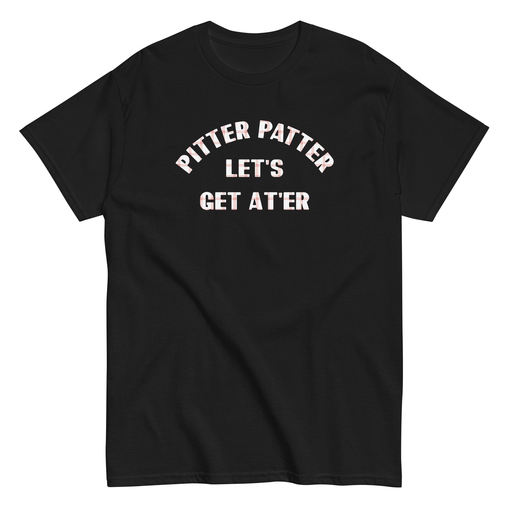 Pitter Patter Let's Get At'er Men's Classic Tee