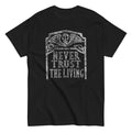 Never Trust The Living Men's Classic Tee