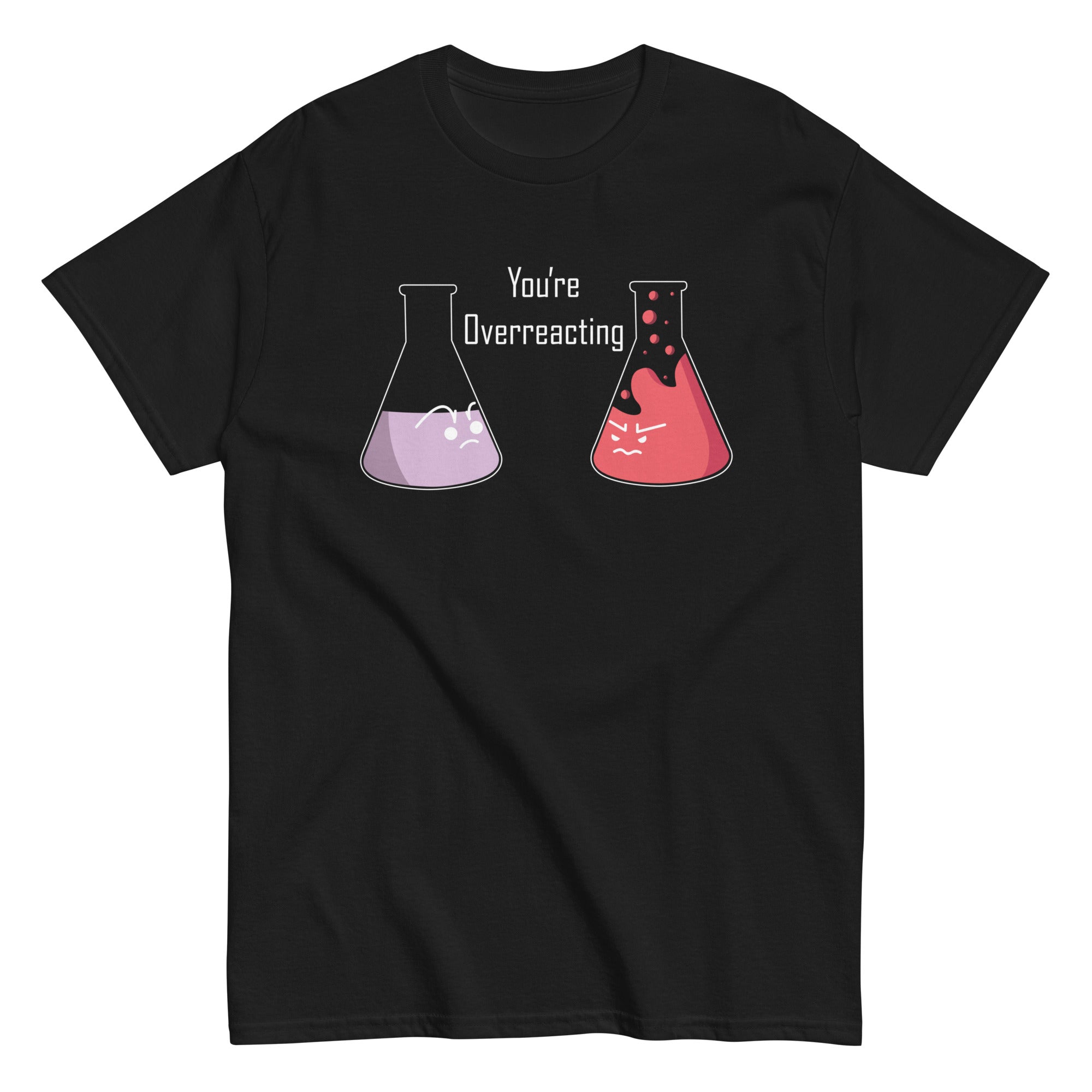 You're Overreacting Men's Classic Tee