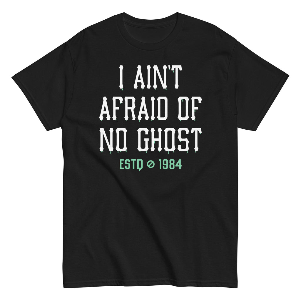 I Ain't Afraid Of No Ghost Men's Classic Tee