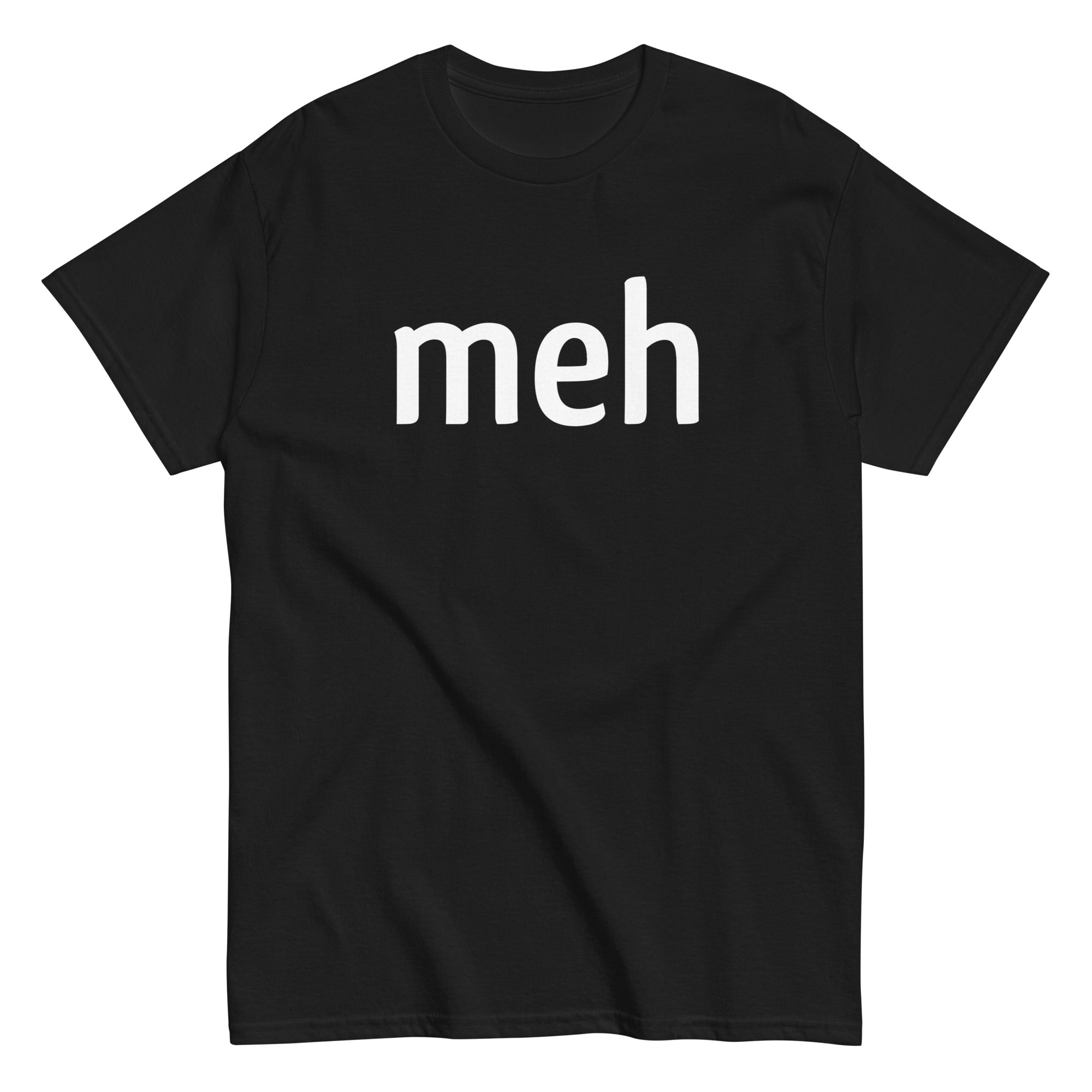 Meh Shirt Men's Classic Tee