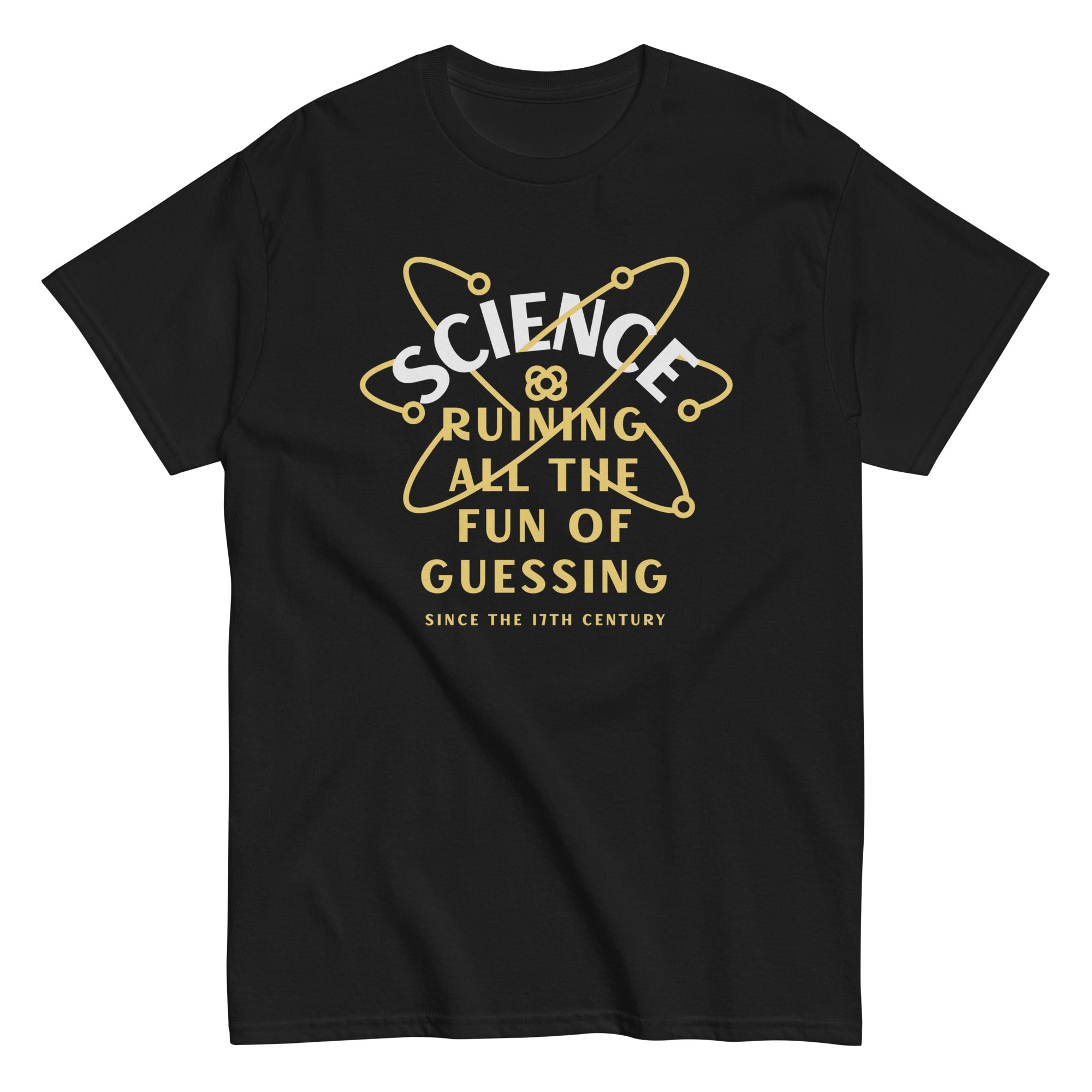 Science Ruining All The Fun Of Guessing Men's Classic Tee