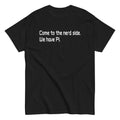 Come To The Nerd Side. We Have Pi. Men's Classic Tee