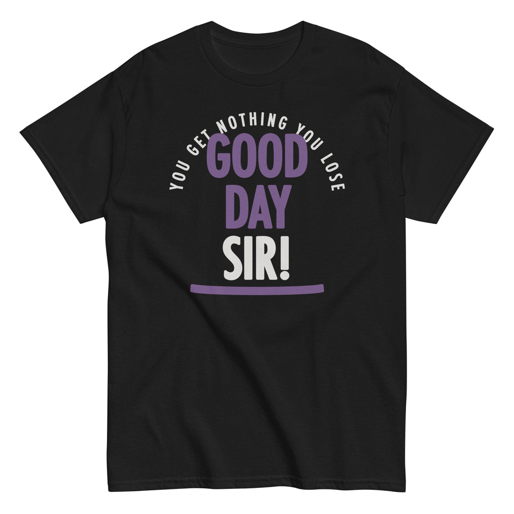 Good Day Sir! Men's Classic Tee