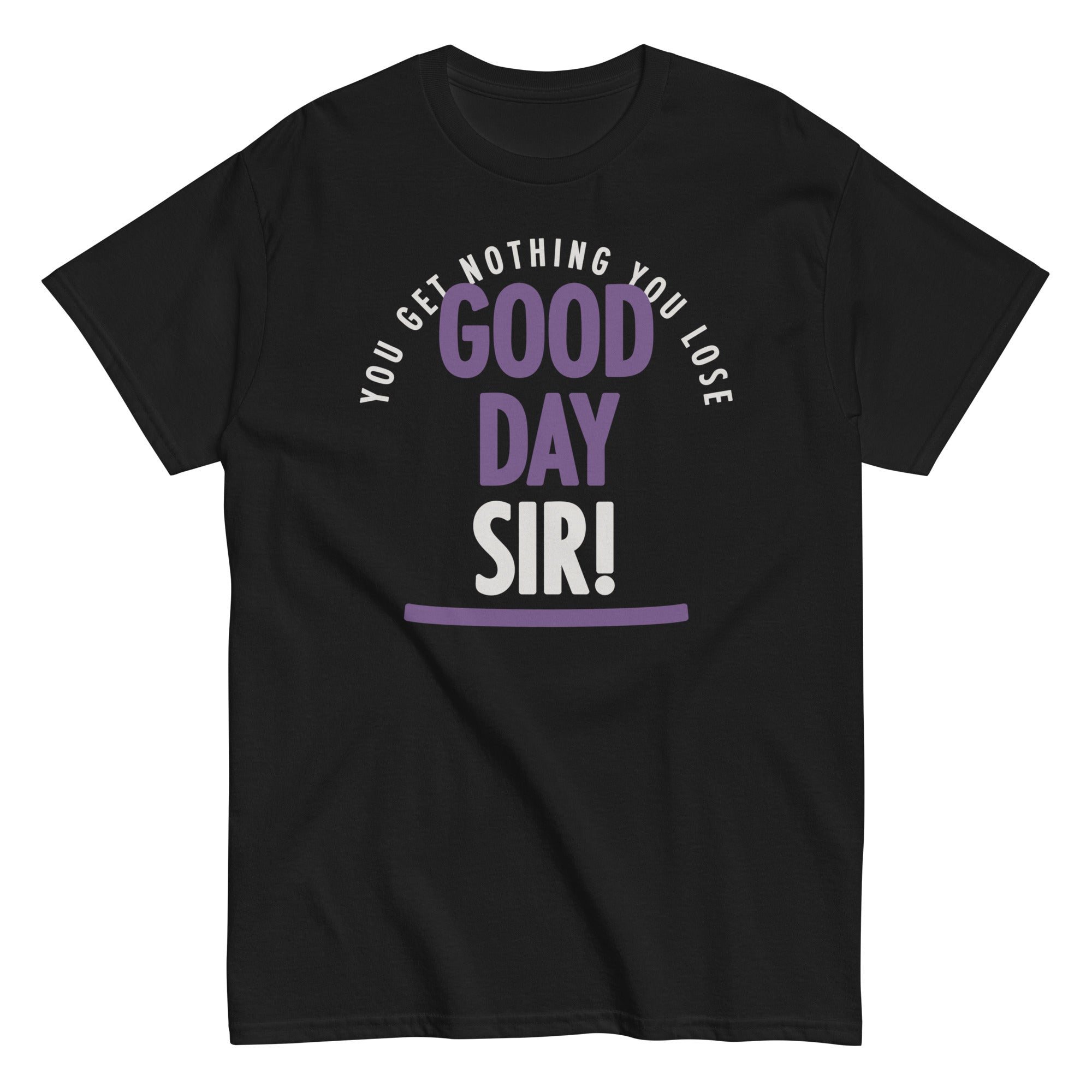 Good Day Sir! Men's Classic Tee