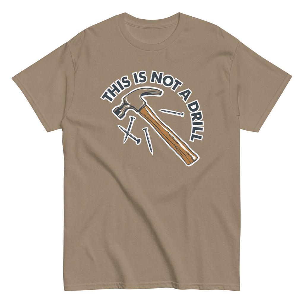 This Is Not A Drill Men's Classic Tee