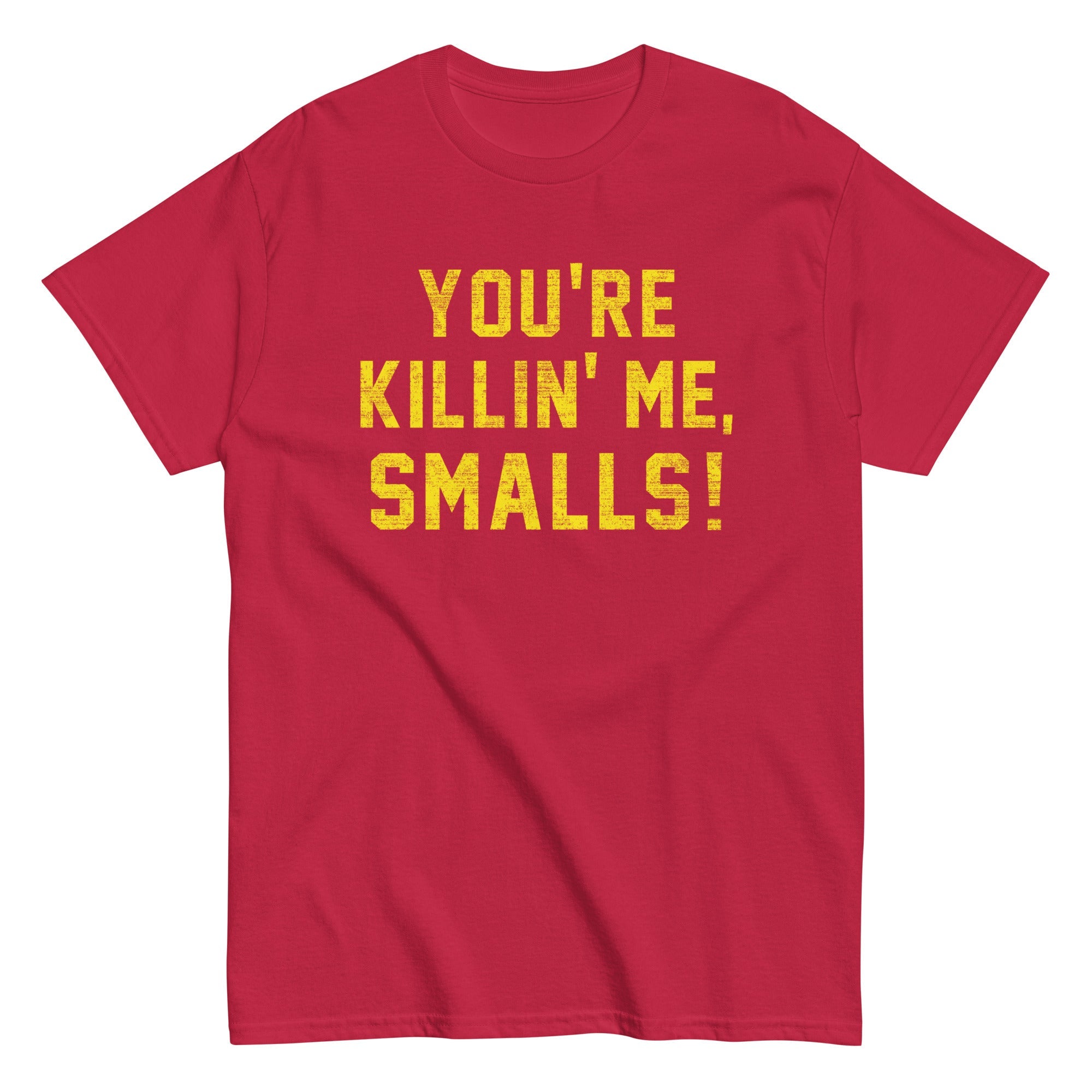 You're Killin' Me Smalls! Men's Classic Tee