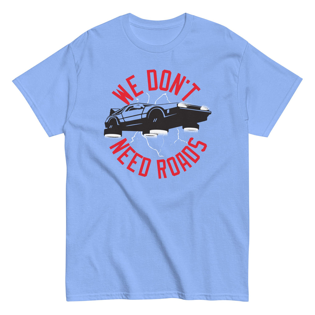 We Don't Need Roads Men's Classic Tee