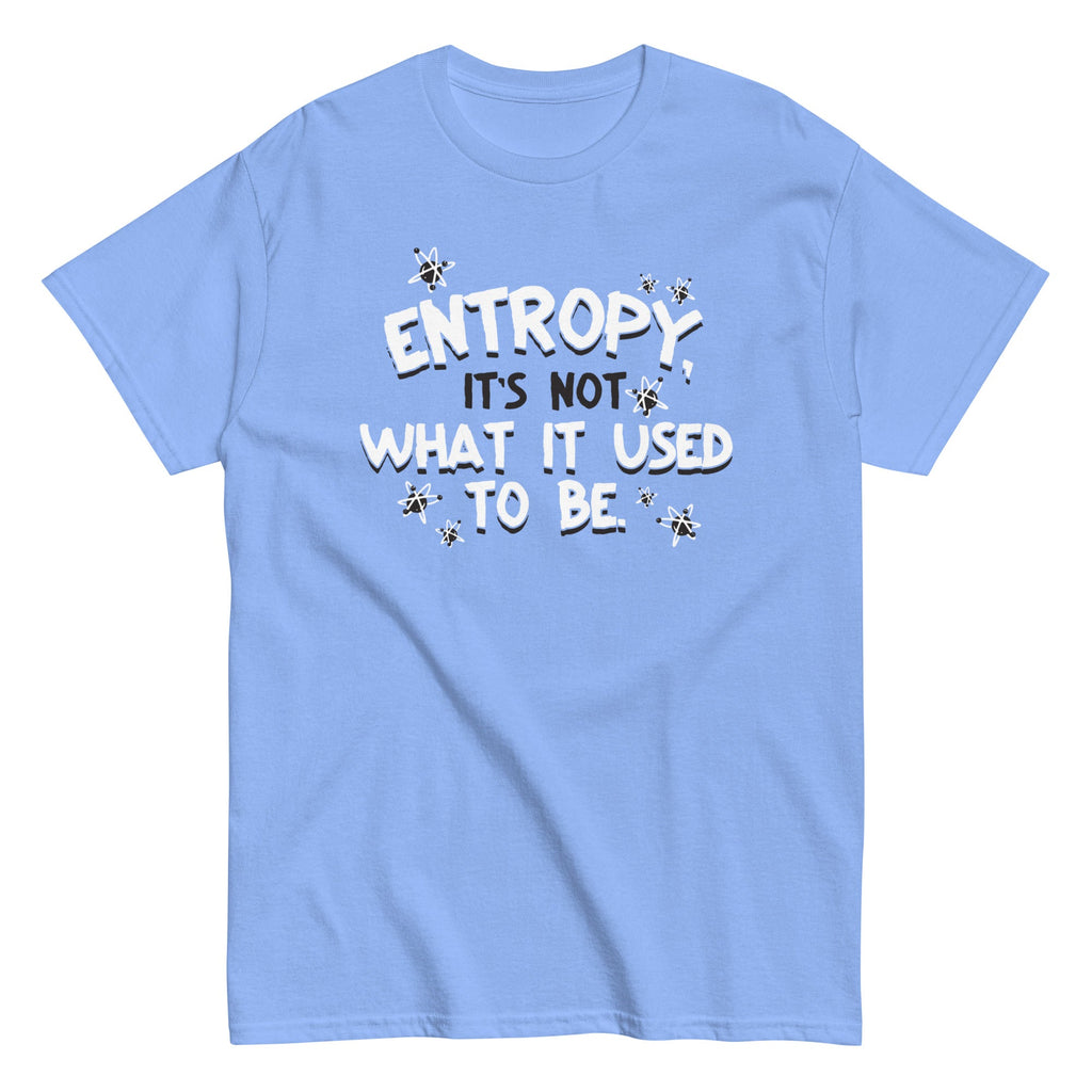 Entropy, It's Not What It Used To Be Men's Classic Tee