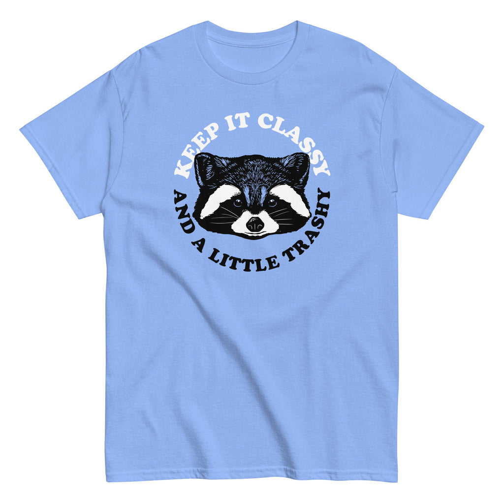 Keep It Classy And A Little Trashy Men's Classic Tee