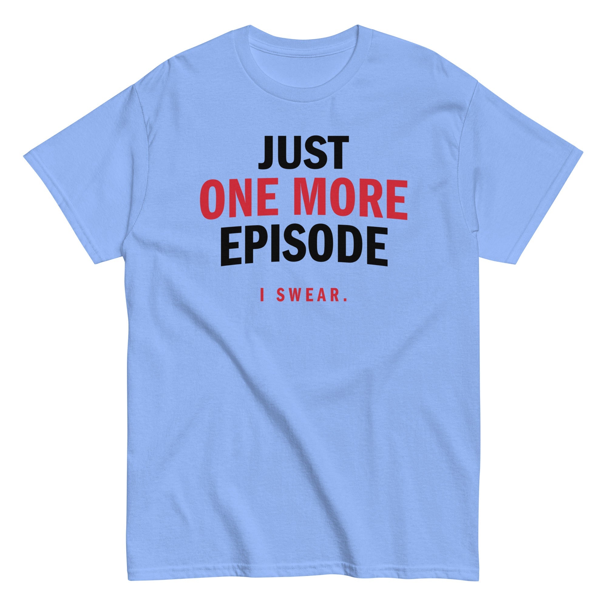 Just One More Episode Men's Classic Tee