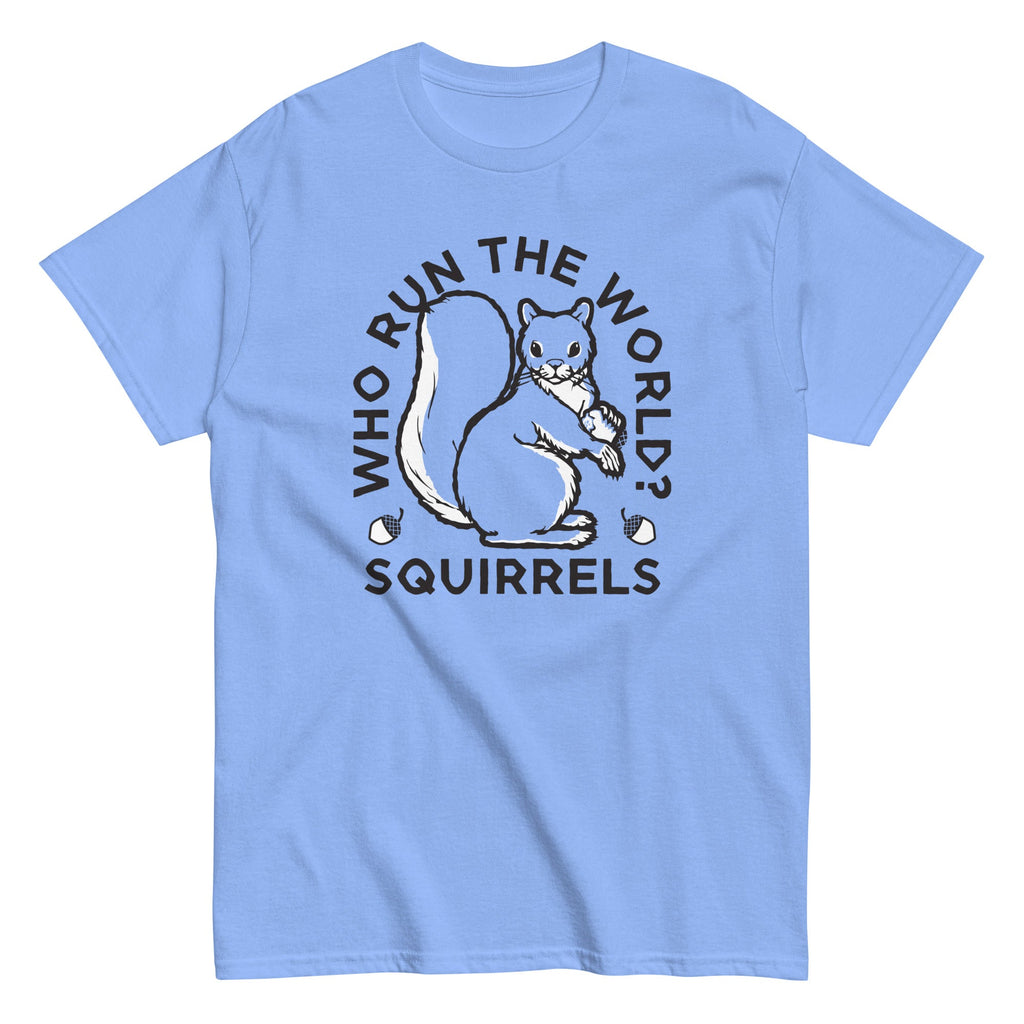 Who Run The World? Squirrels Men's Classic Tee