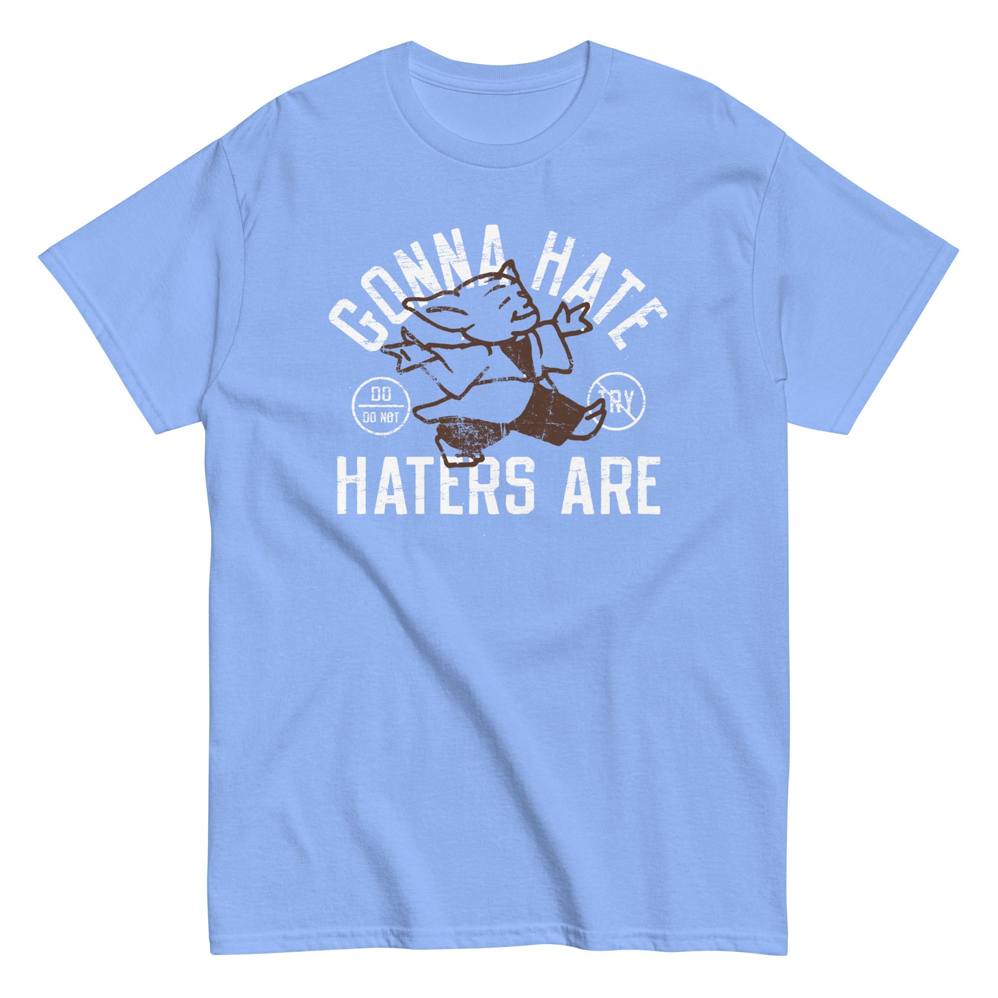 Gonna Hate Haters Are Men's Classic Tee