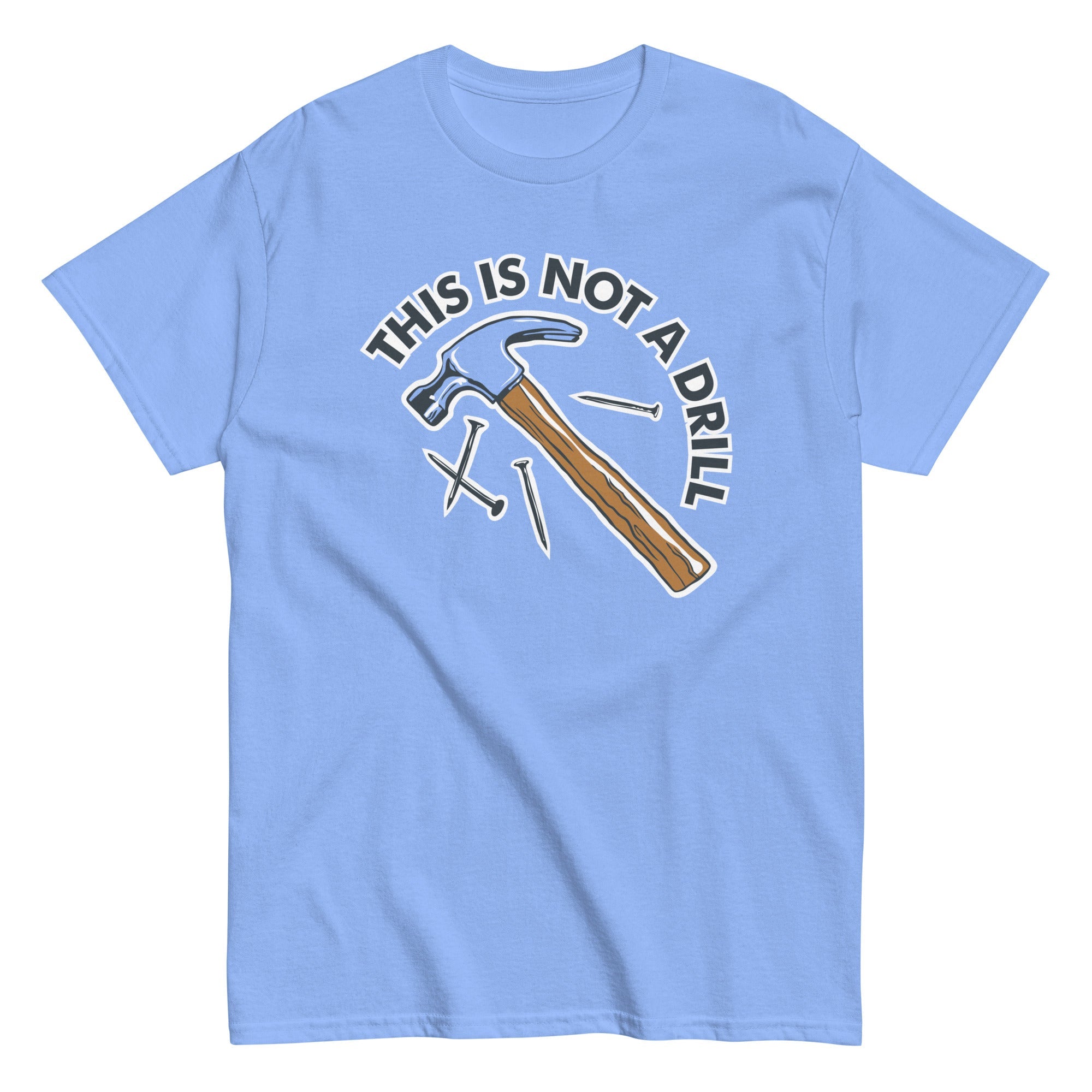 This Is Not A Drill Men's Classic Tee