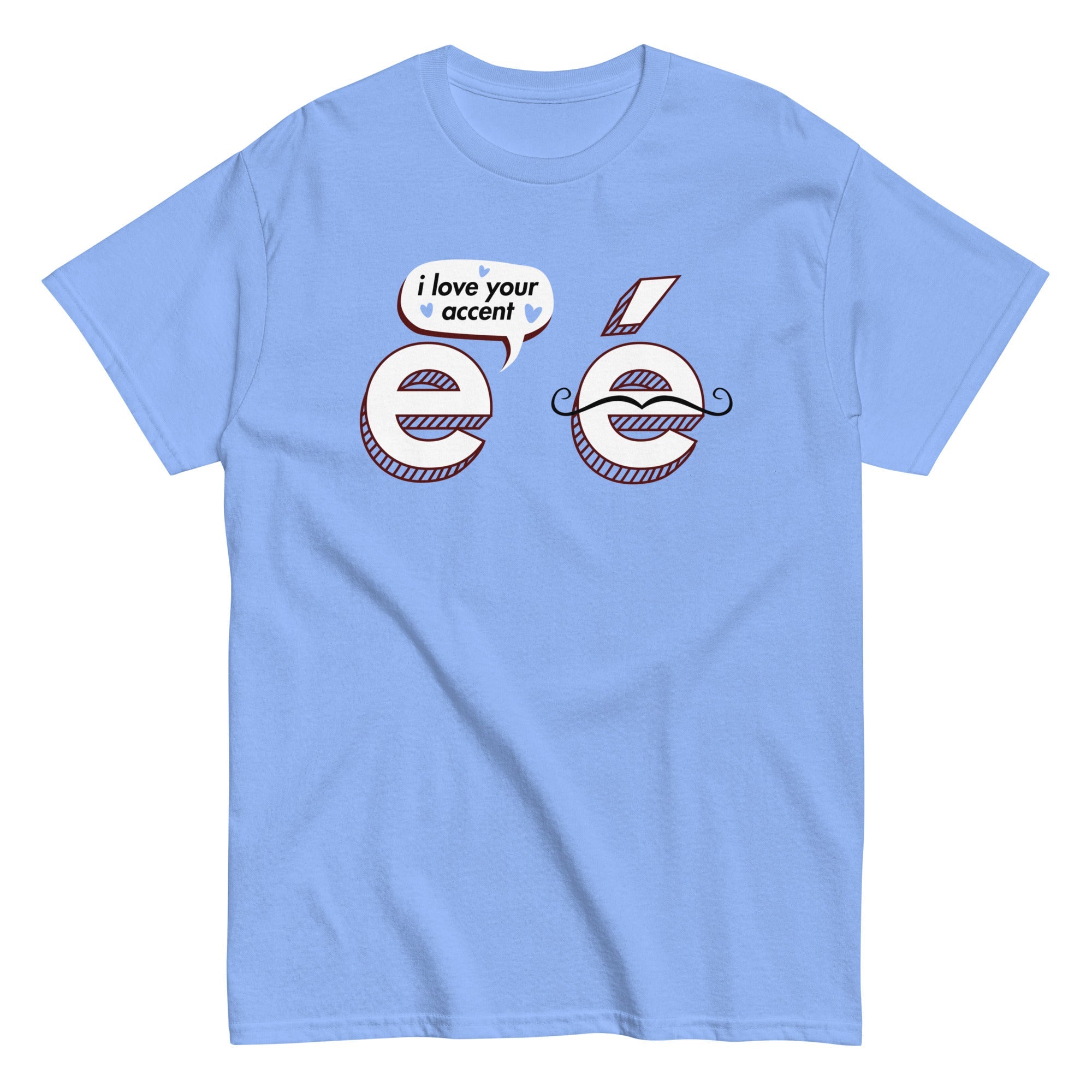 I Love Your Accent Men's Classic Tee