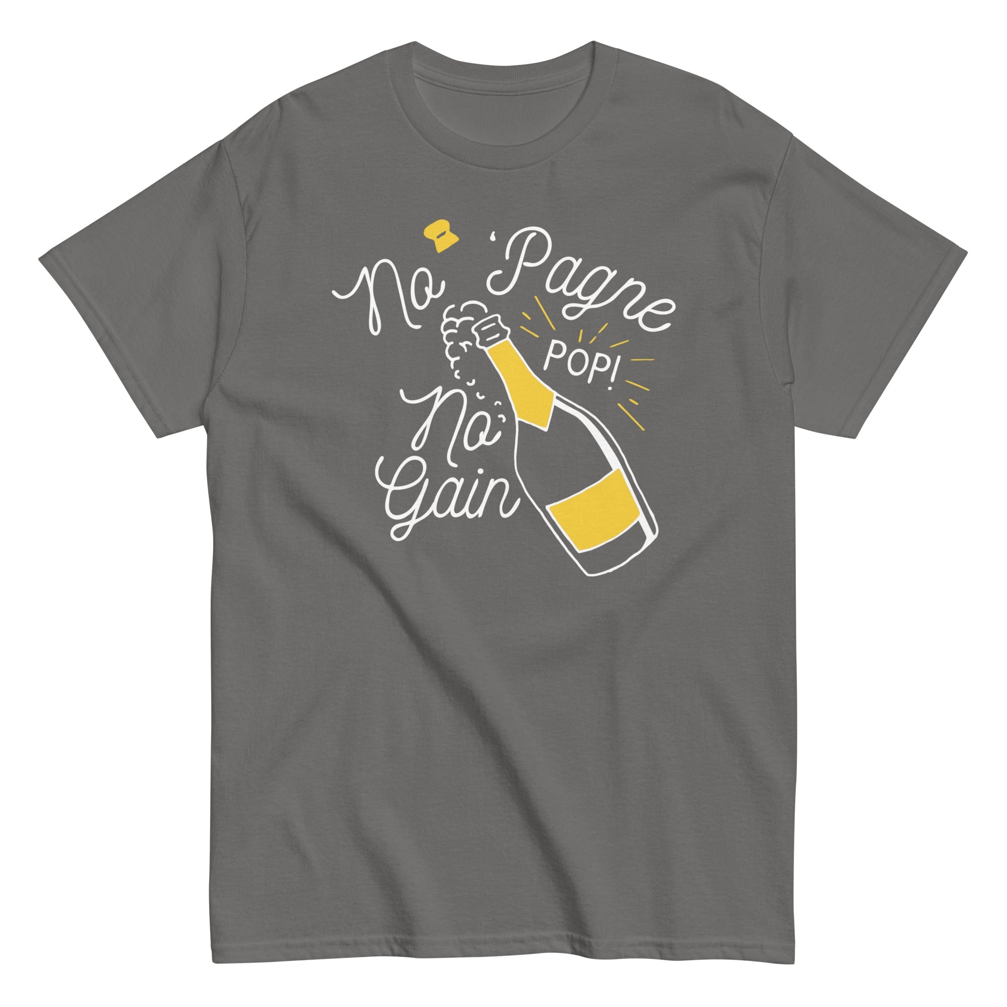 No 'Pagne No Gain Men's Classic Tee