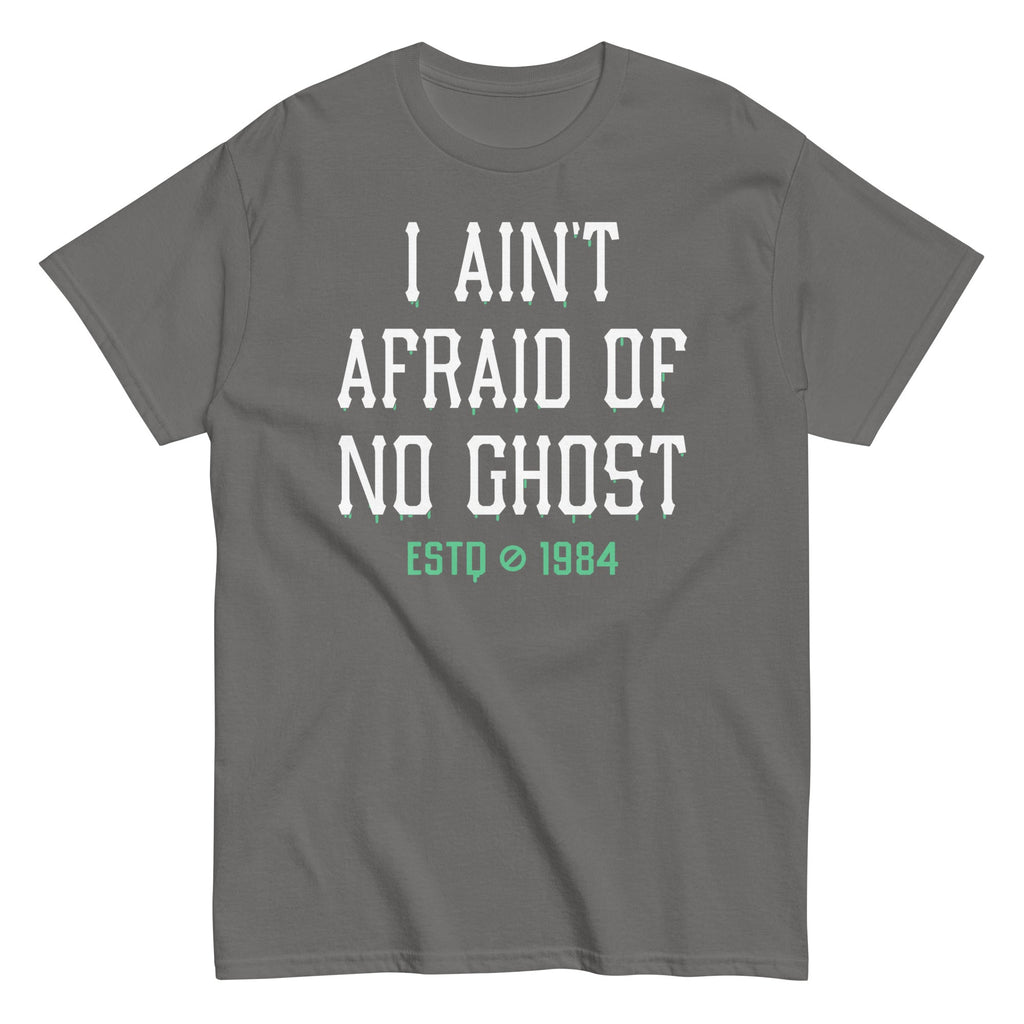 I Ain't Afraid Of No Ghost Men's Classic Tee