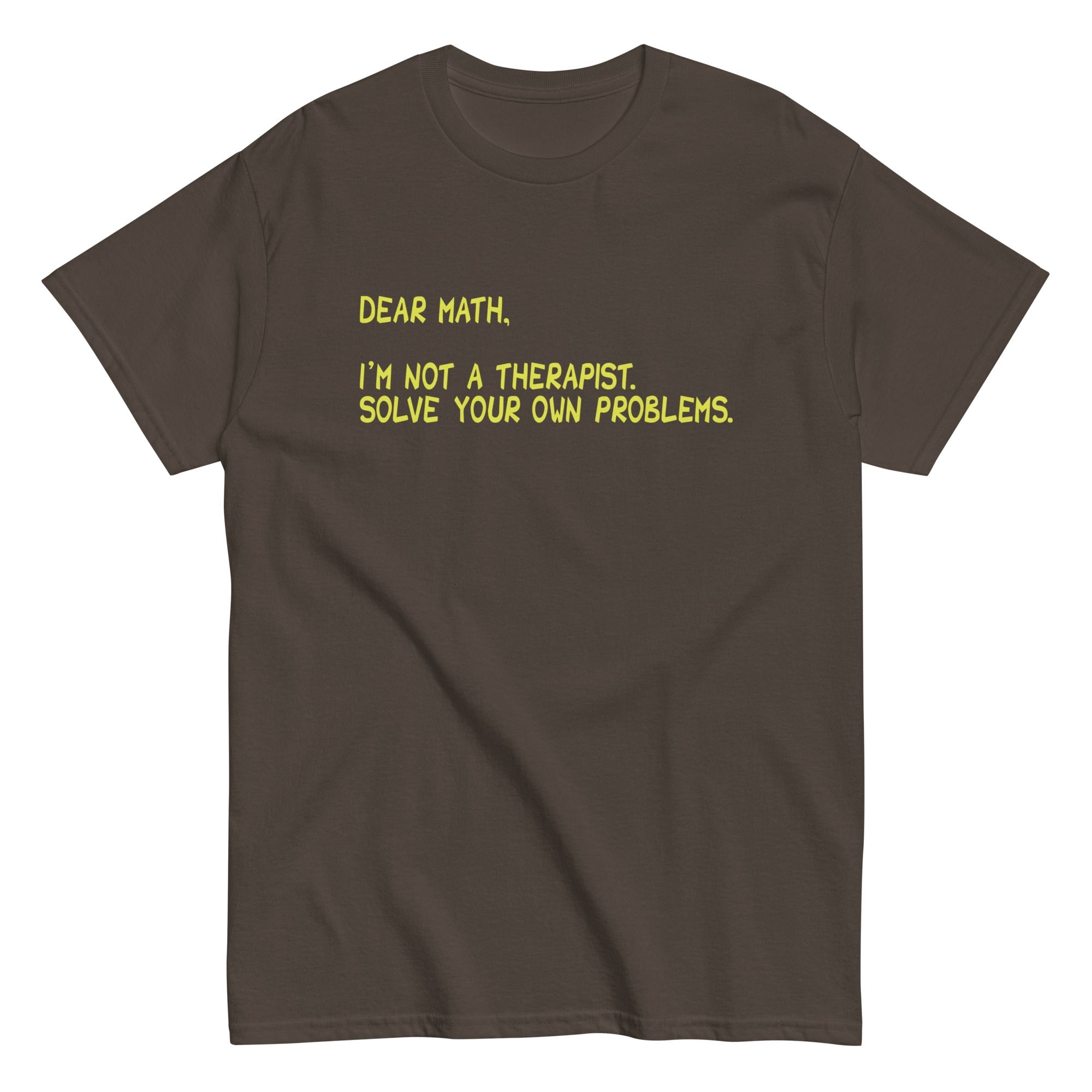 Dear Math, I'm Not A Therapist Men's Classic Tee
