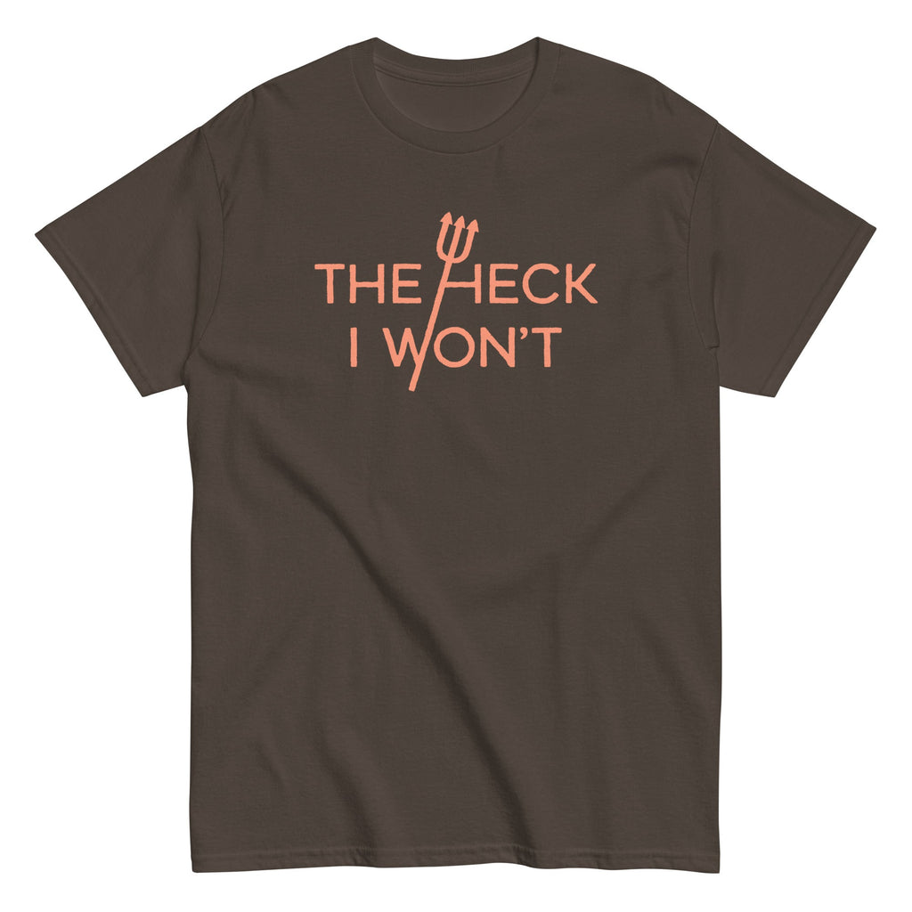 The Heck I Won't Men's Classic Tee