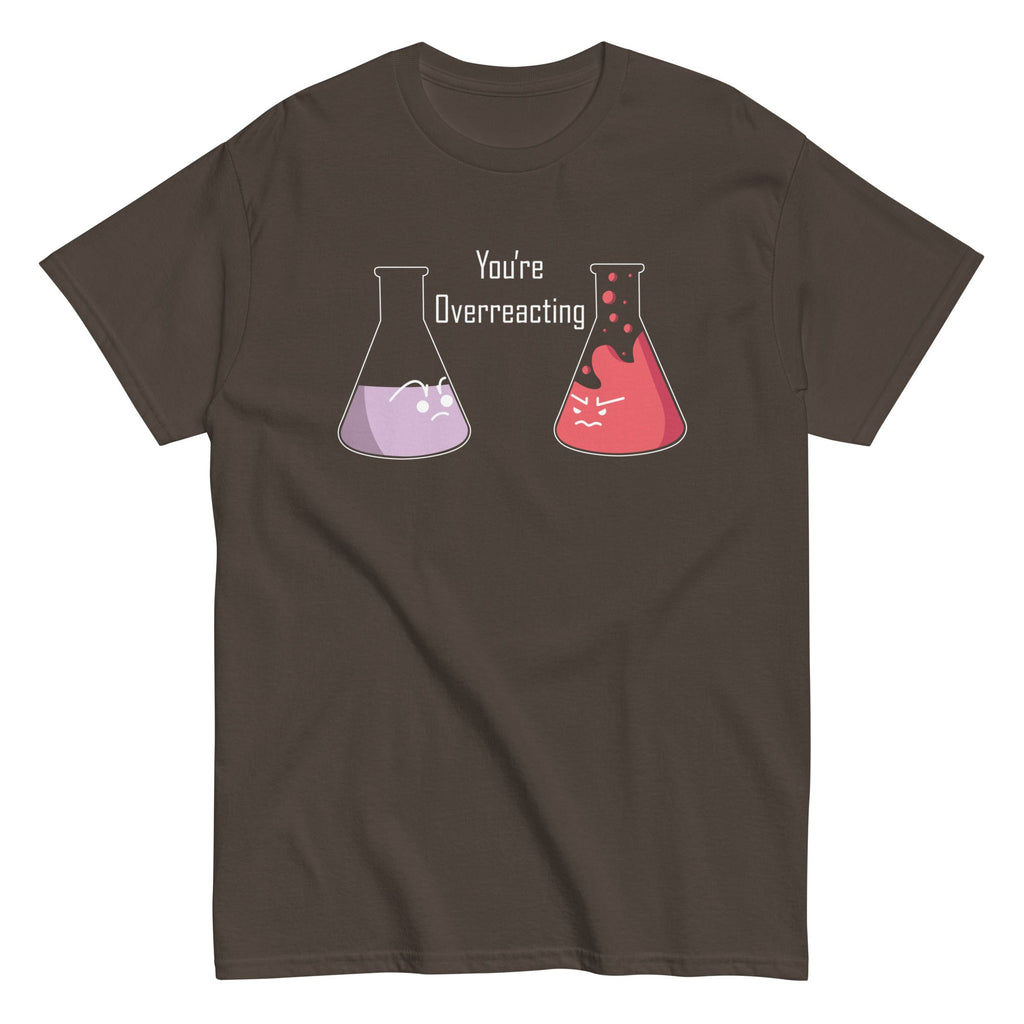 You're Overreacting Men's Classic Tee