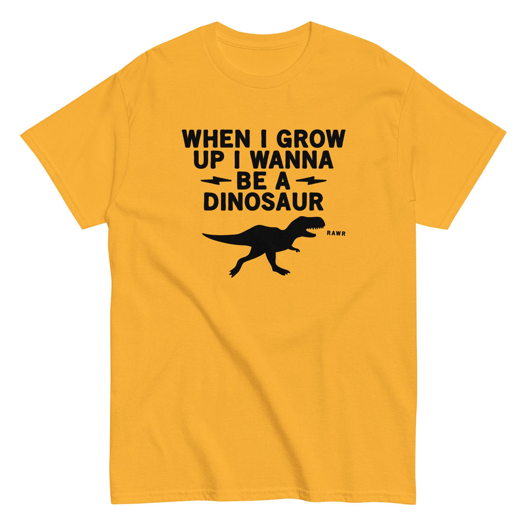 When I Grow Up I Wanna Be A Dinosaur Men's Classic Tee
