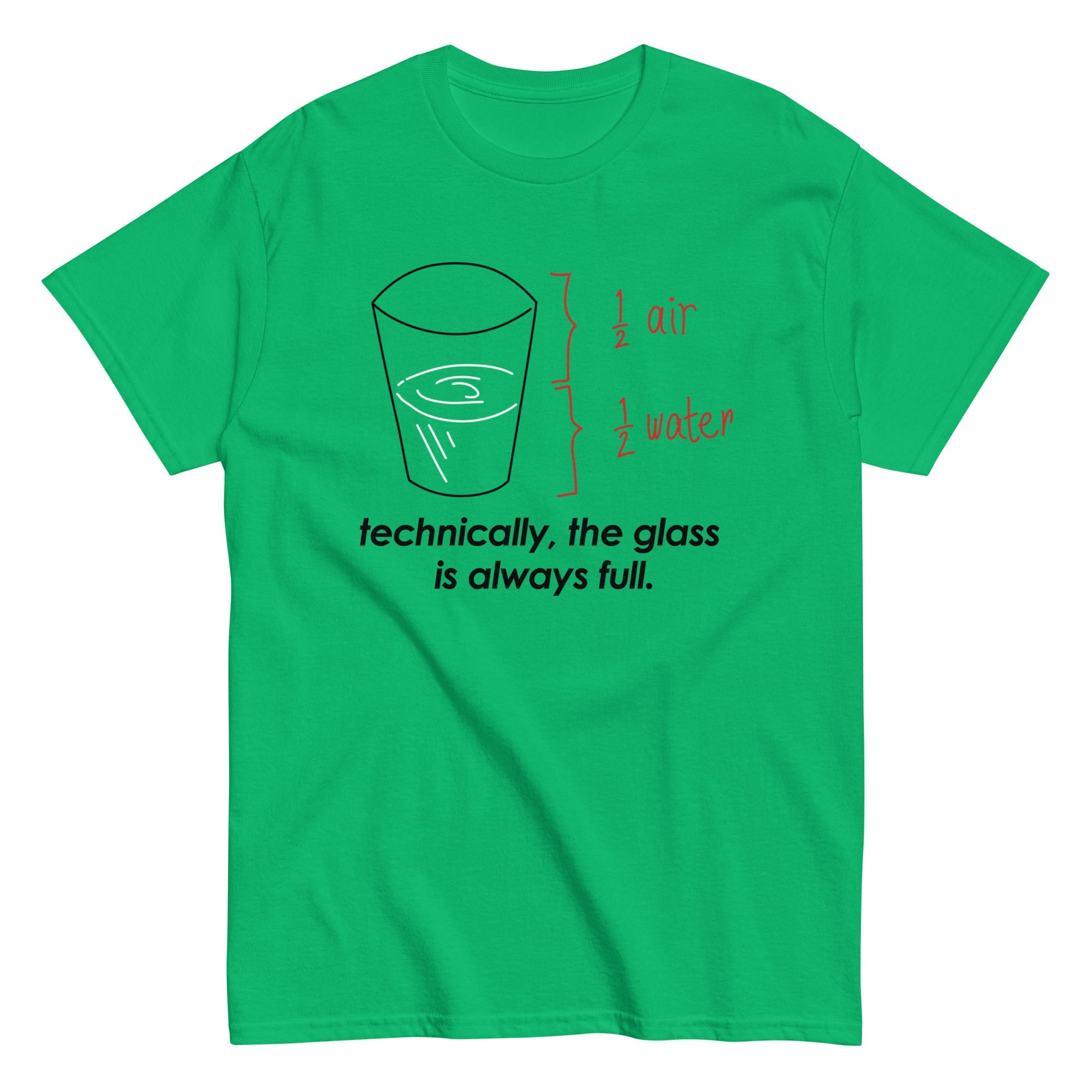 Technically, The Glass Is Always Full Men's Classic Tee