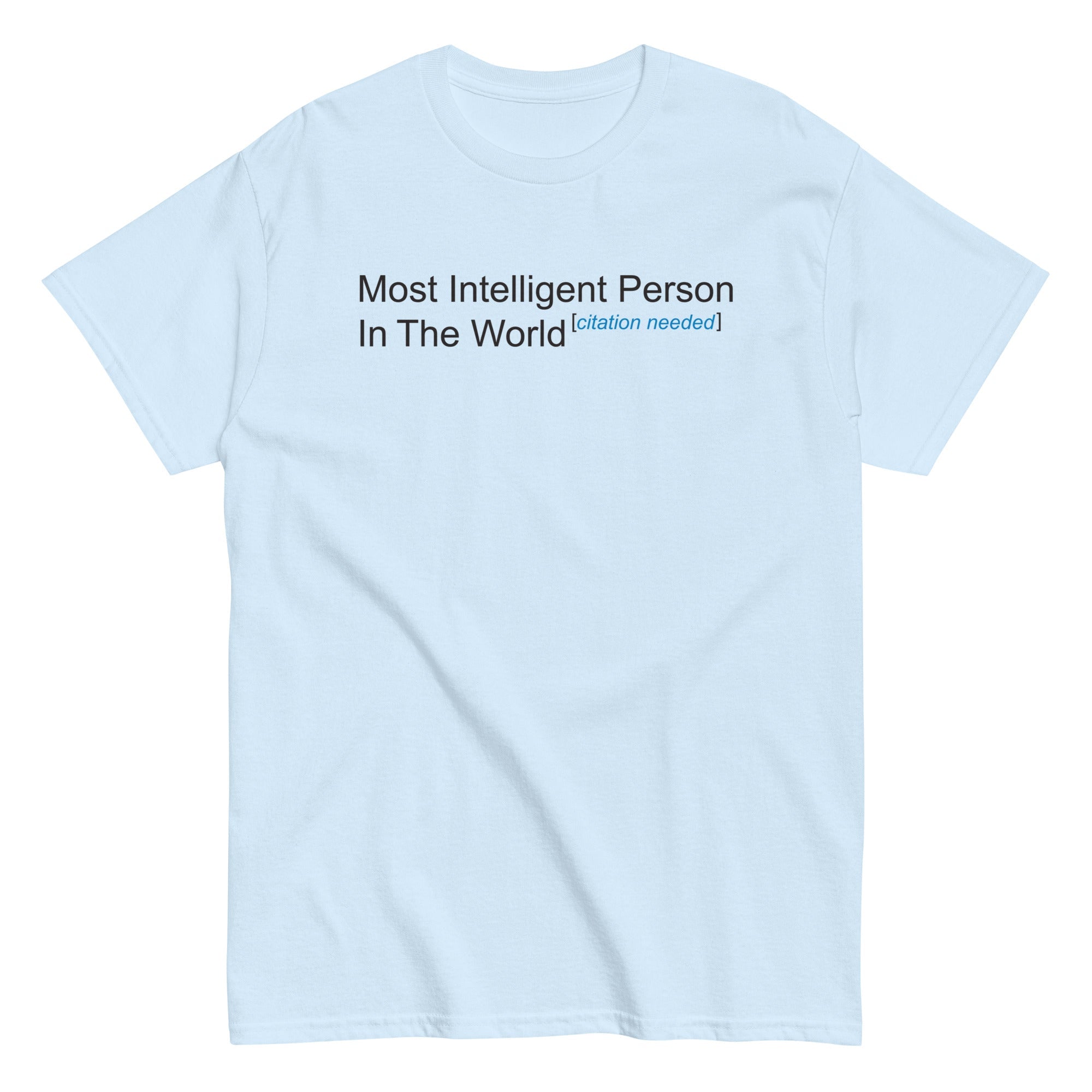 Most Intelligent Person in the World Citation Needed Men's Classic Tee