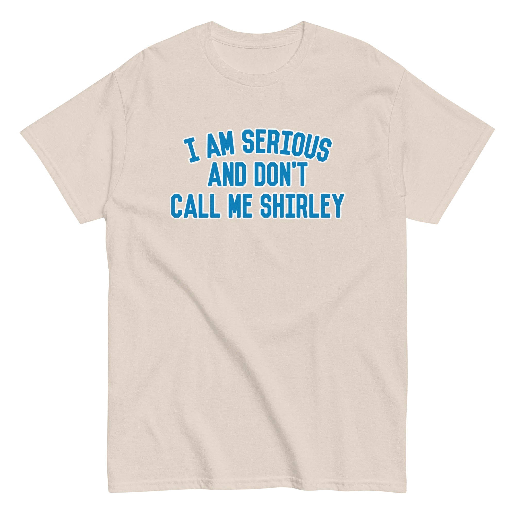 I Am Serious, And Don't Call Me Shirley Men's Classic Tee