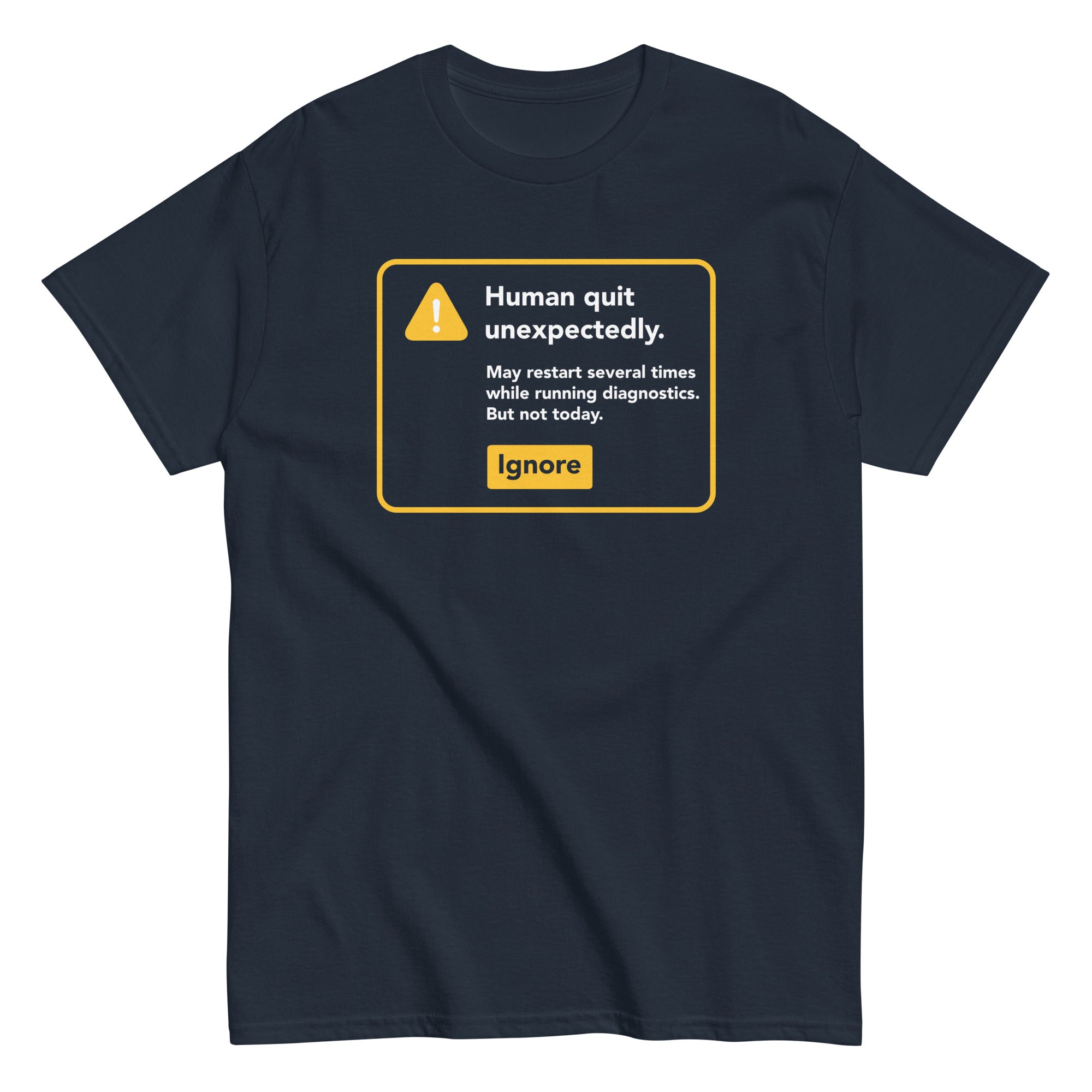 Human Quit Unexpectedly Men's Classic Tee