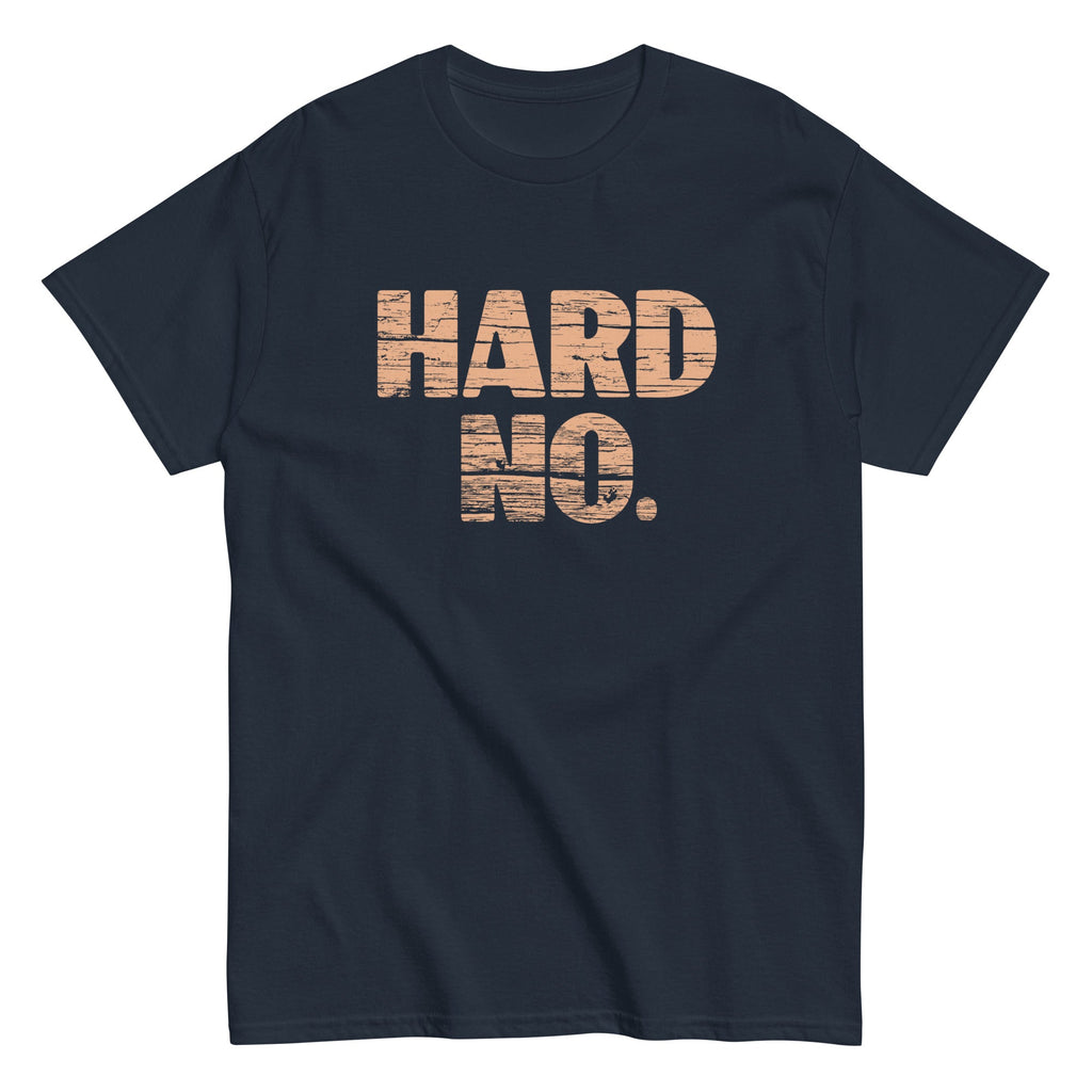 Hard No Men's Classic Tee