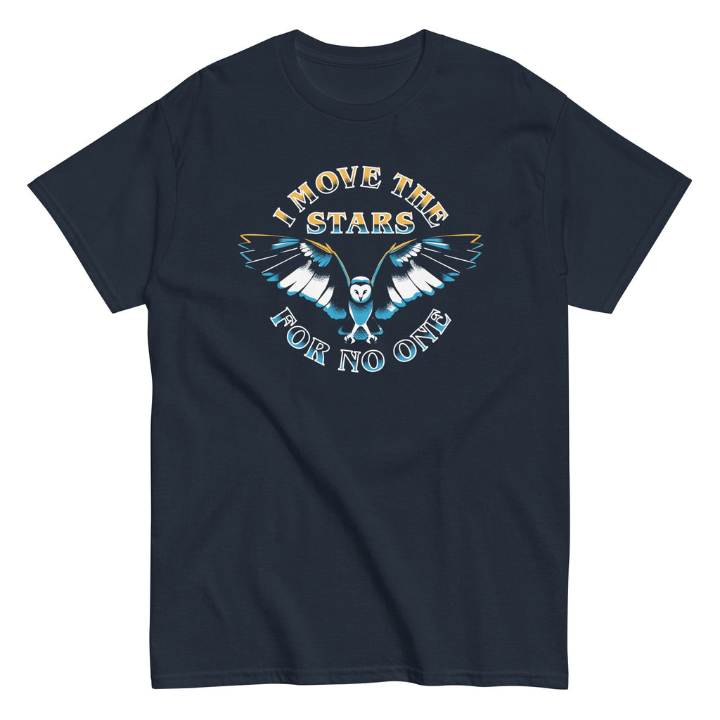 I Move The Stars For No One Men's Classic Tee