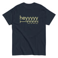 Heyyyyy Men's Classic Tee