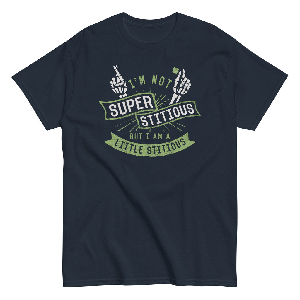I'm Not Superstitious, But I Am A Little Stitious Men's Classic Tee