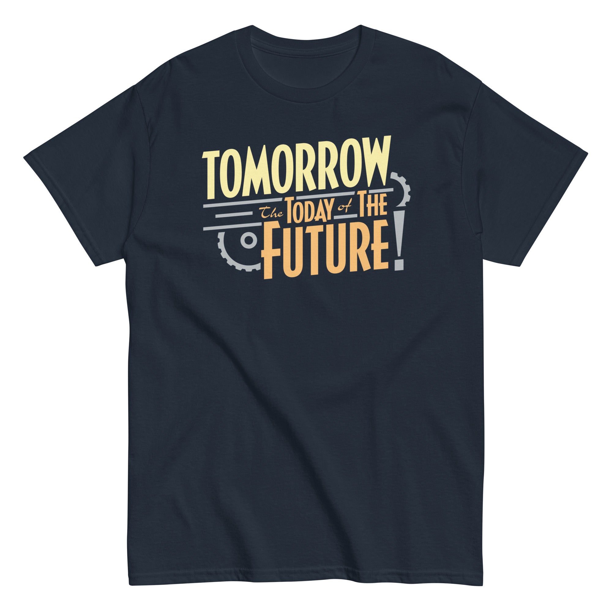Tomorrow, The Today Of The Future Men's Classic Tee