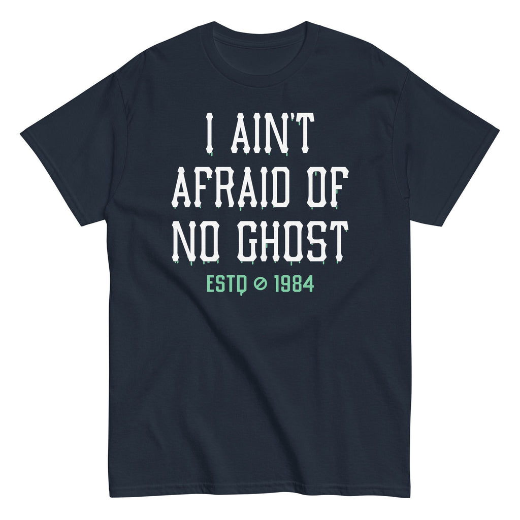 I Ain't Afraid Of No Ghost Men's Classic Tee
