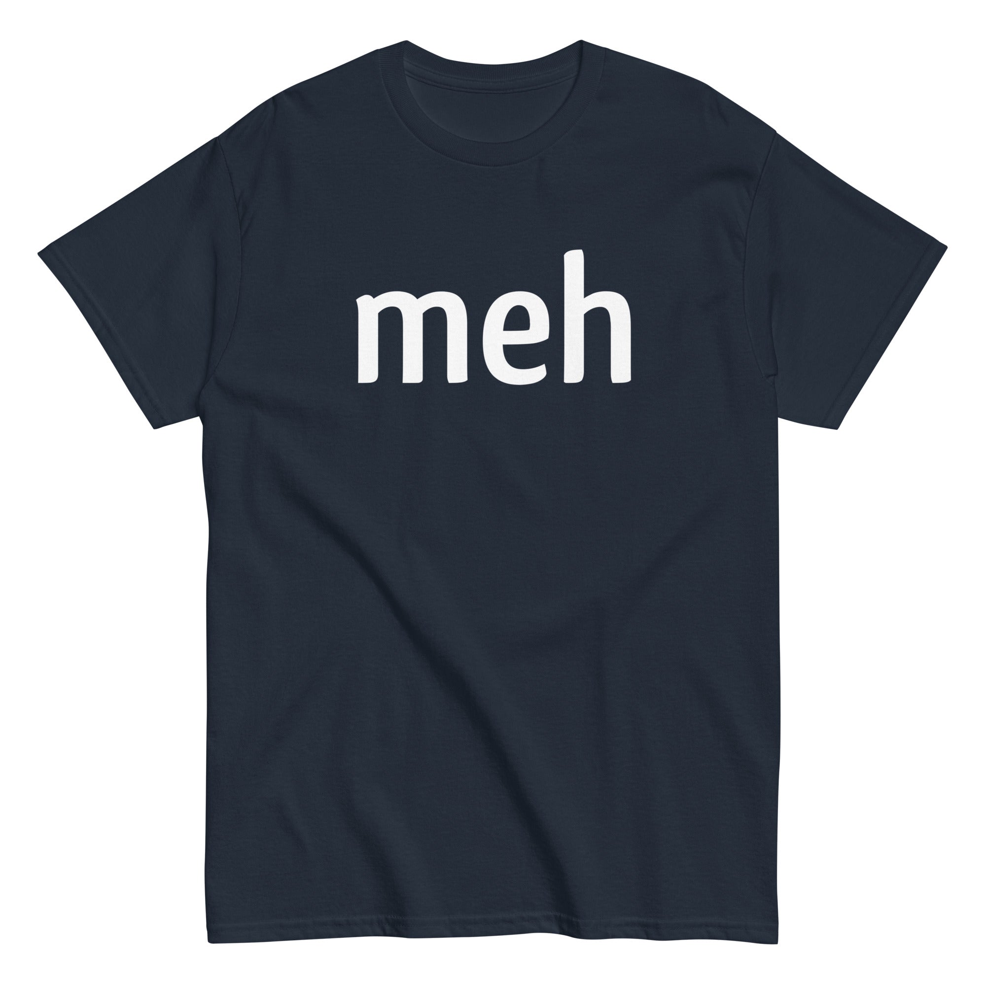 Meh Shirt Men's Classic Tee