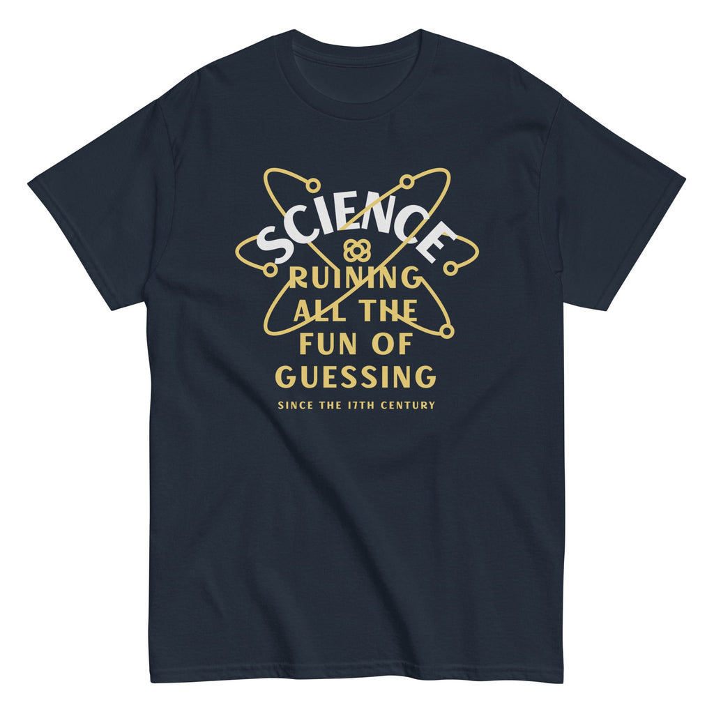 Science Ruining All The Fun Of Guessing Men's Classic Tee
