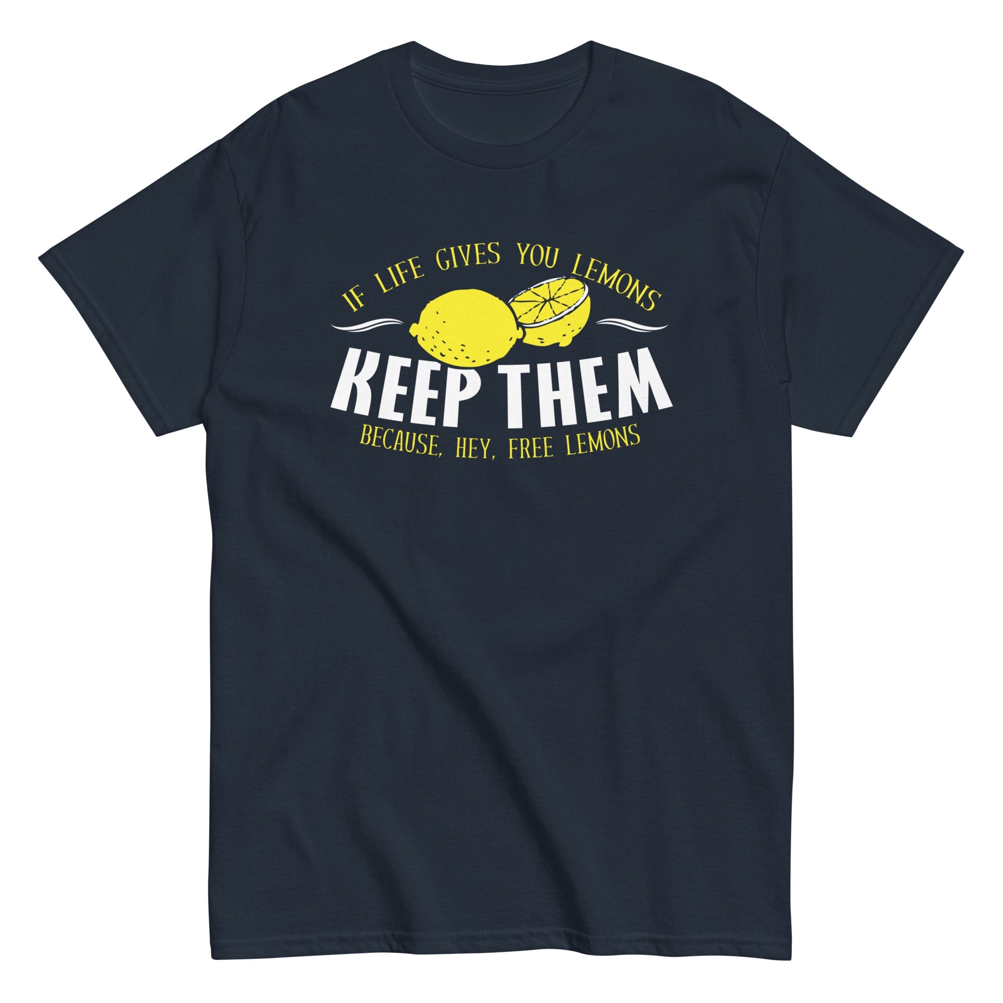If Life Gives You Lemons Men's Classic Tee