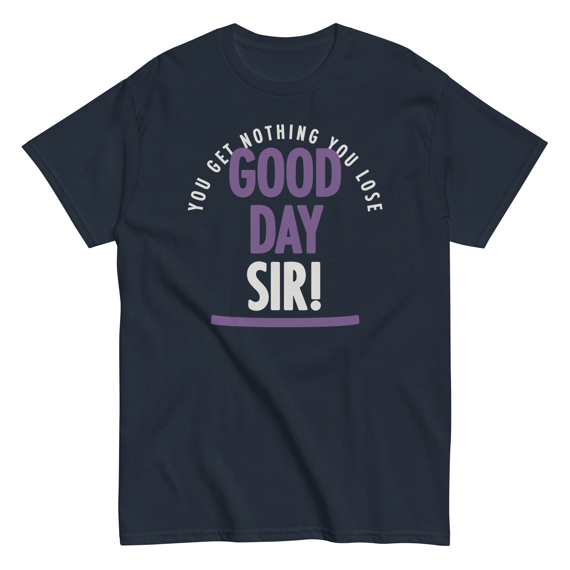 Good Day Sir! Men's Classic Tee