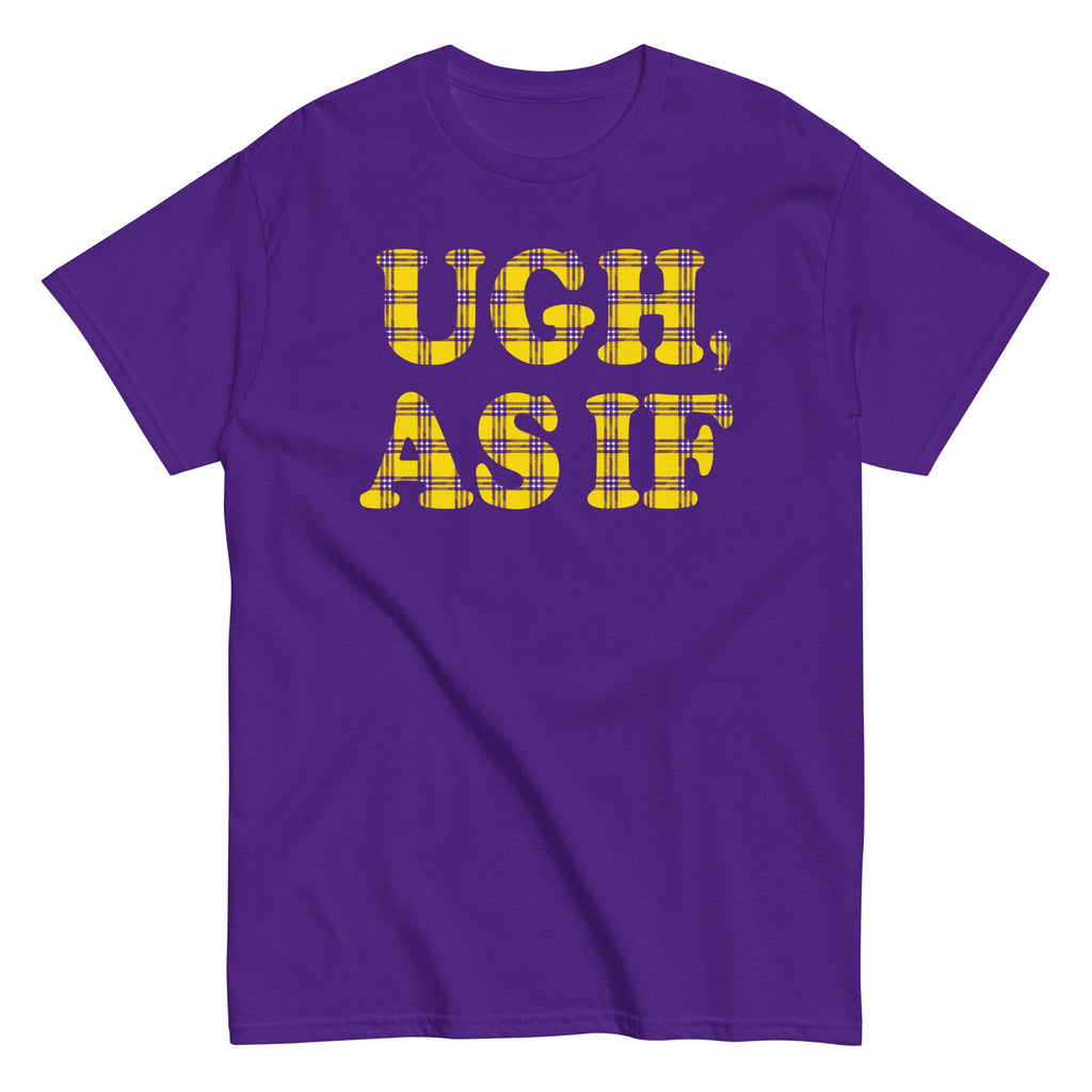 Ugh, As If Men's Classic Tee