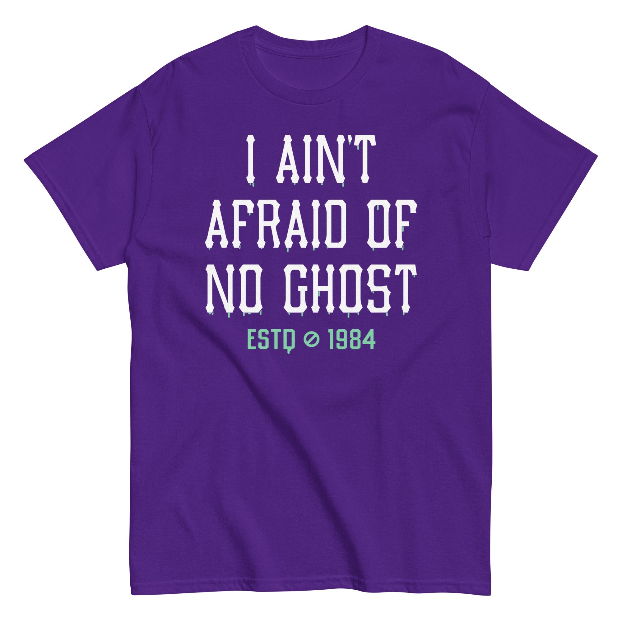 I Ain't Afraid Of No Ghost Men's Classic Tee