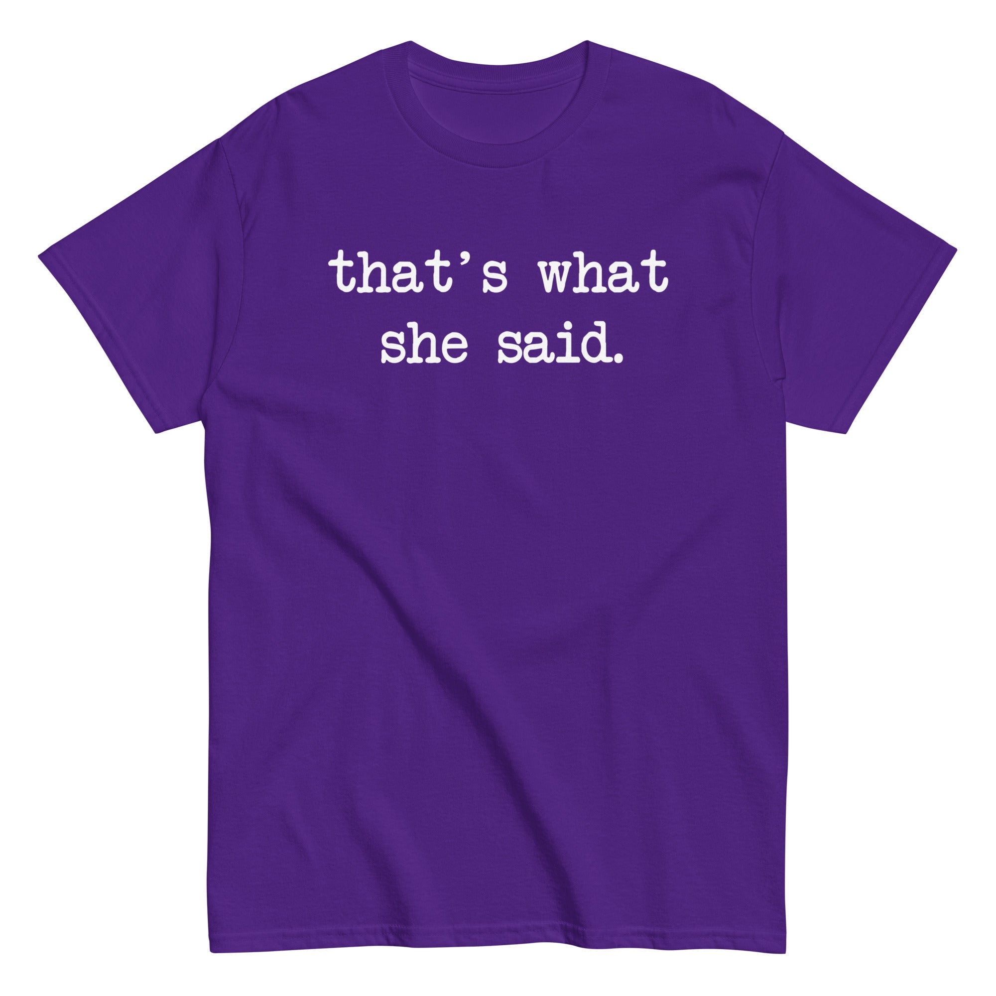 That's What She Said Men's Classic Tee