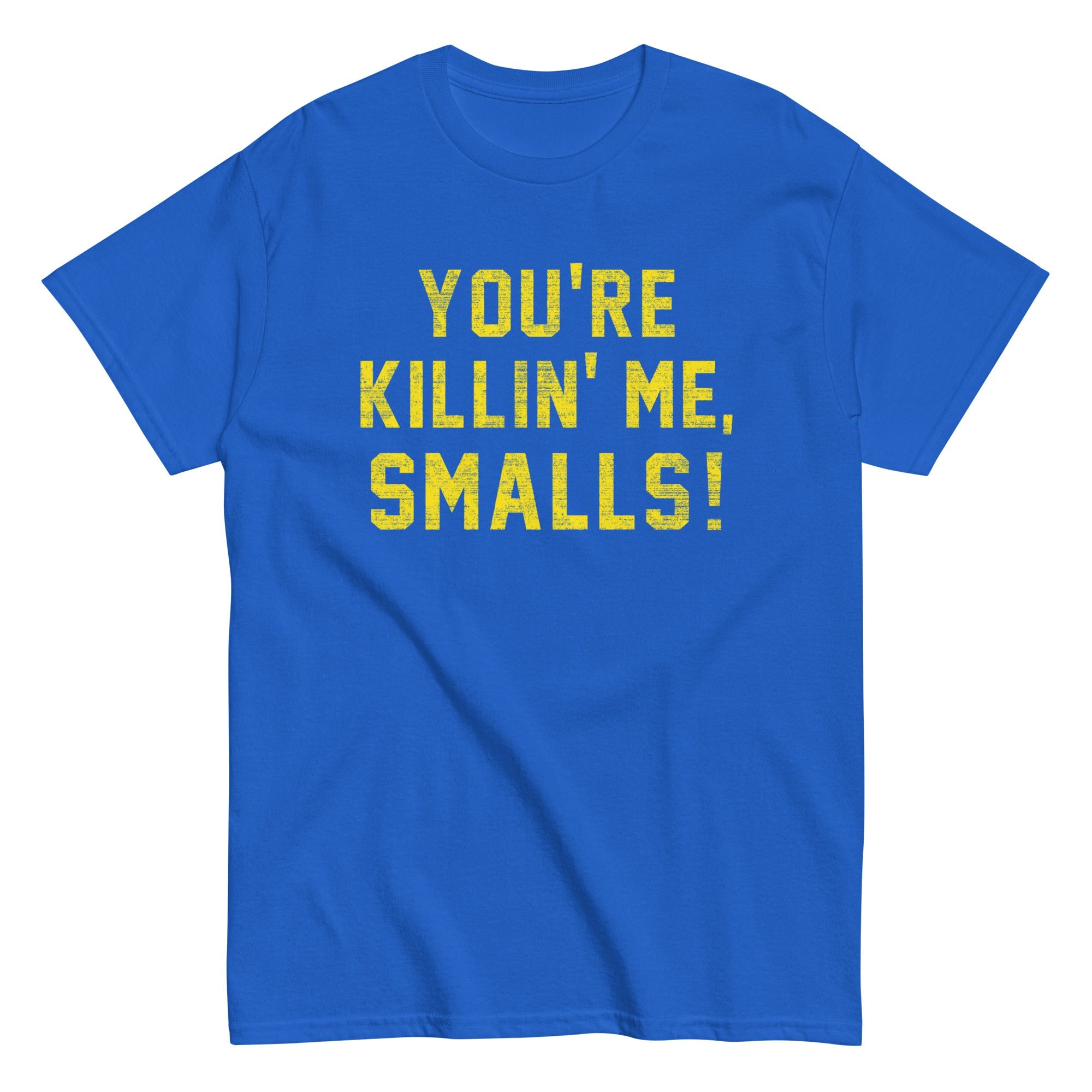 You're Killin' Me Smalls! Men's Classic Tee